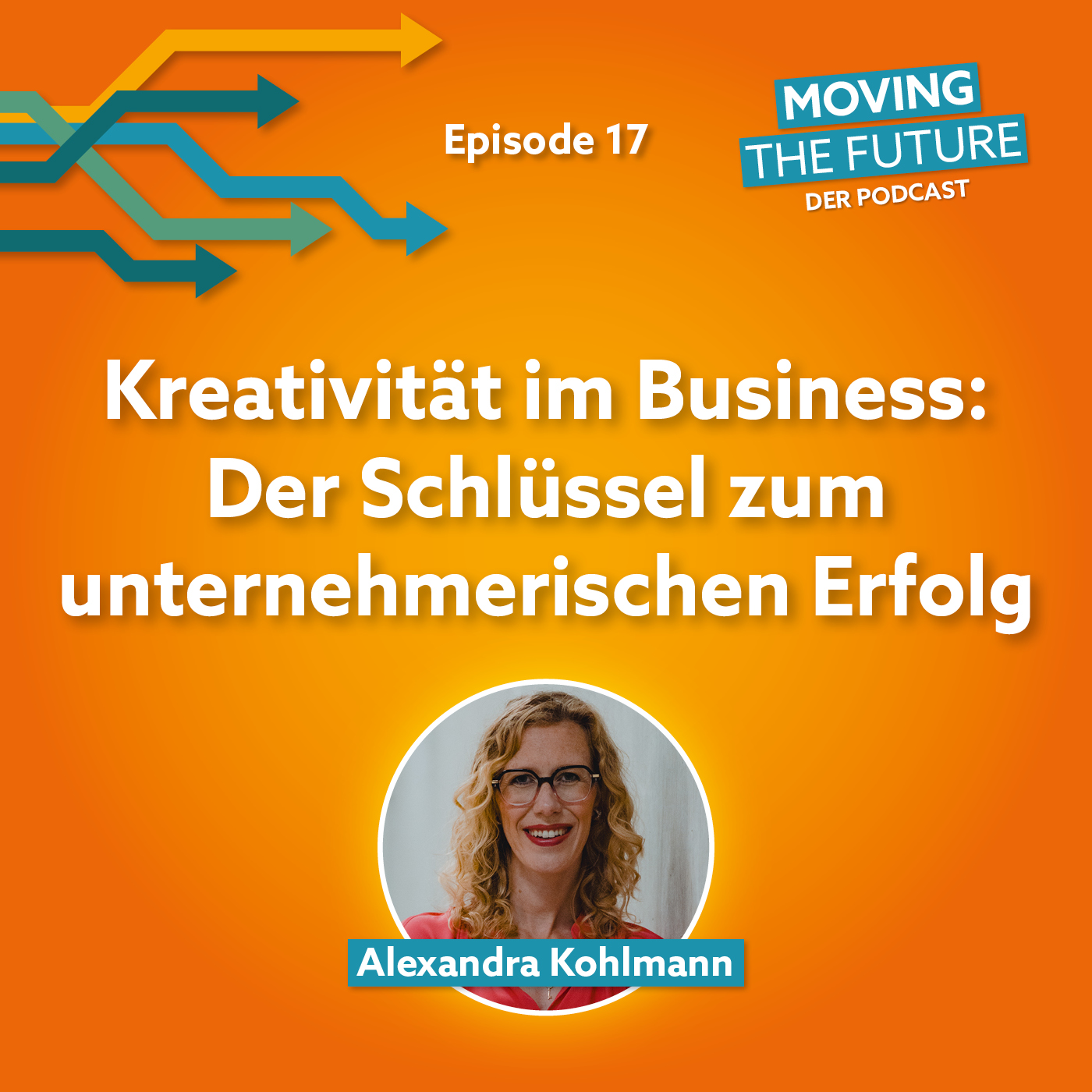 17 – Kreativität im Business: Der Schlüssel zum unternehmerischen Erfolg episode artwork