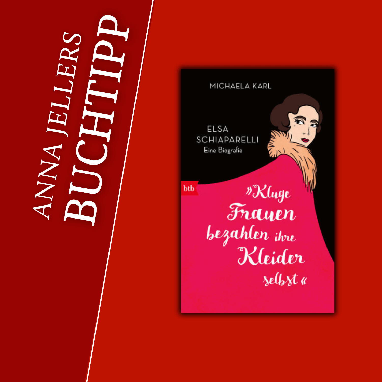 Anna Jellers Buchtipp | Michaela Karl: "Kluge Frauen bezahlen ihre Kleider selbst" Anna Jellers Buchtipp | Michaela Karl: "Kluge Frauen bezahlen ihre Kleider selbst"