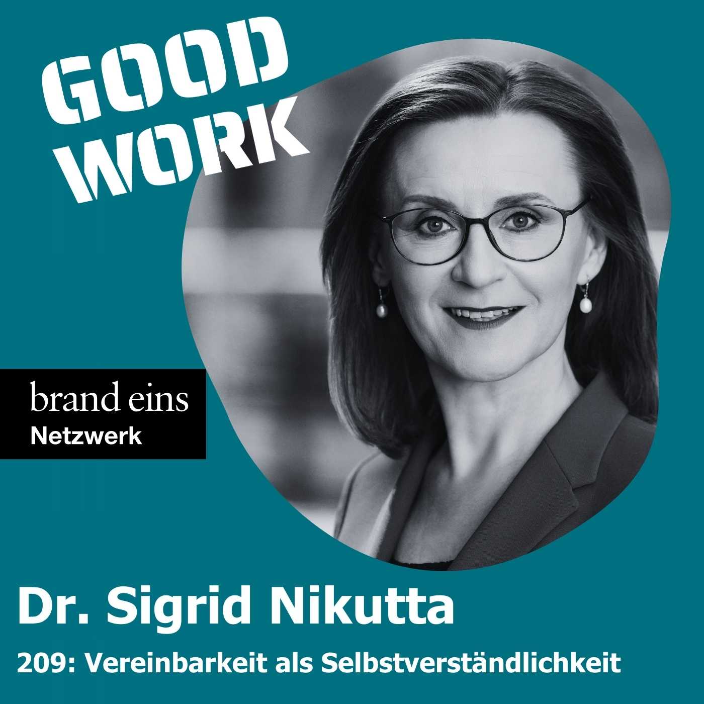 #209: "Vereinbarkeit ist kein Frauenthema" mit Dr. Sigrid Nikutta, DB Cargo