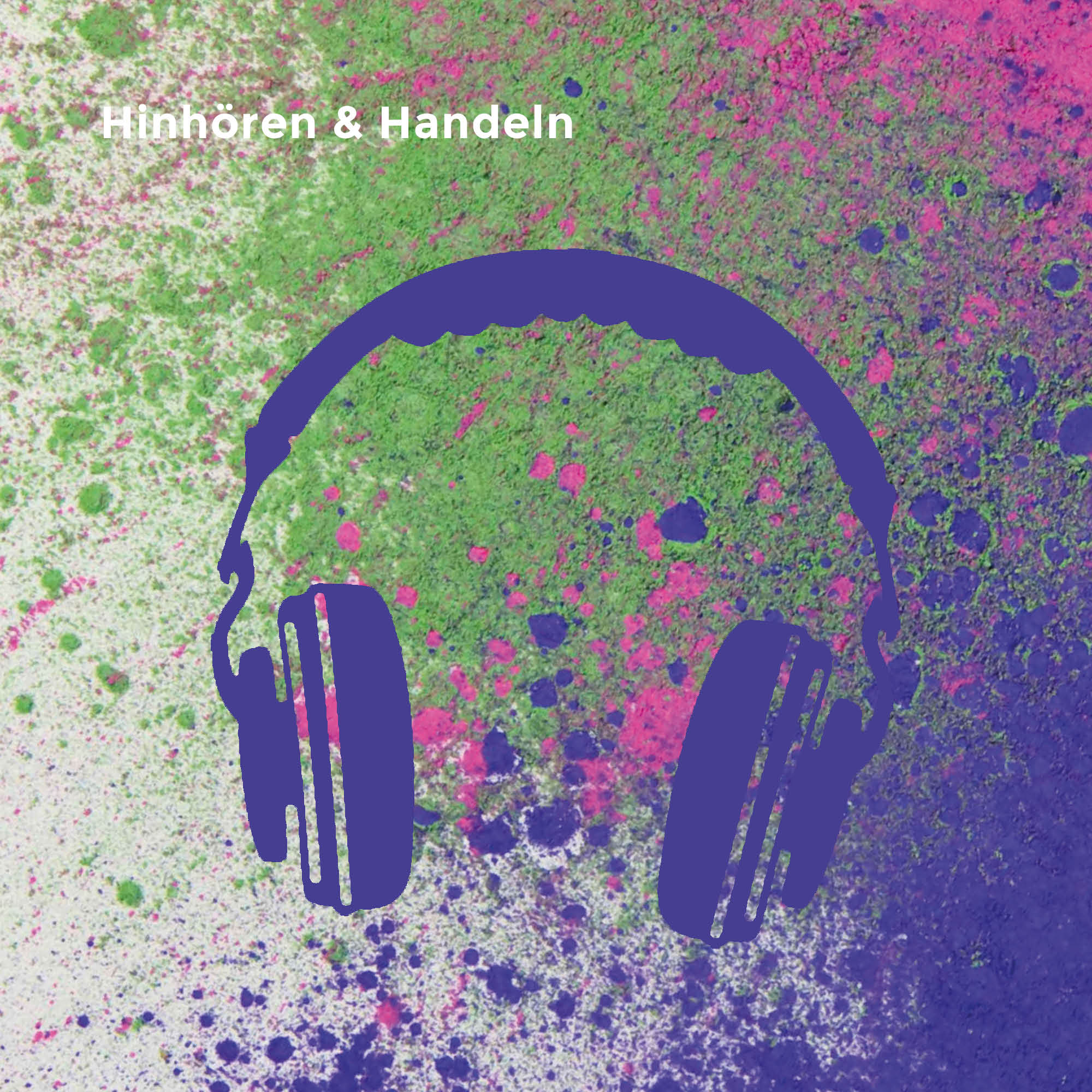 Hinhören & Handeln