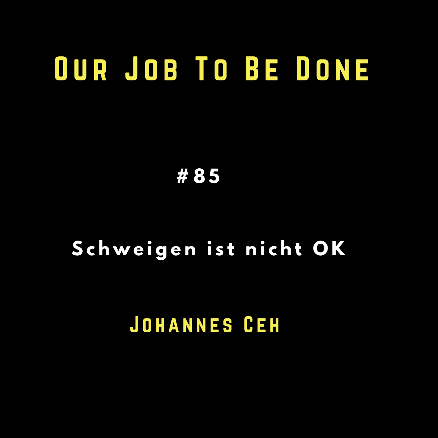 Our Job to be done  - Was wir jetzt gemeinsam tun müssen