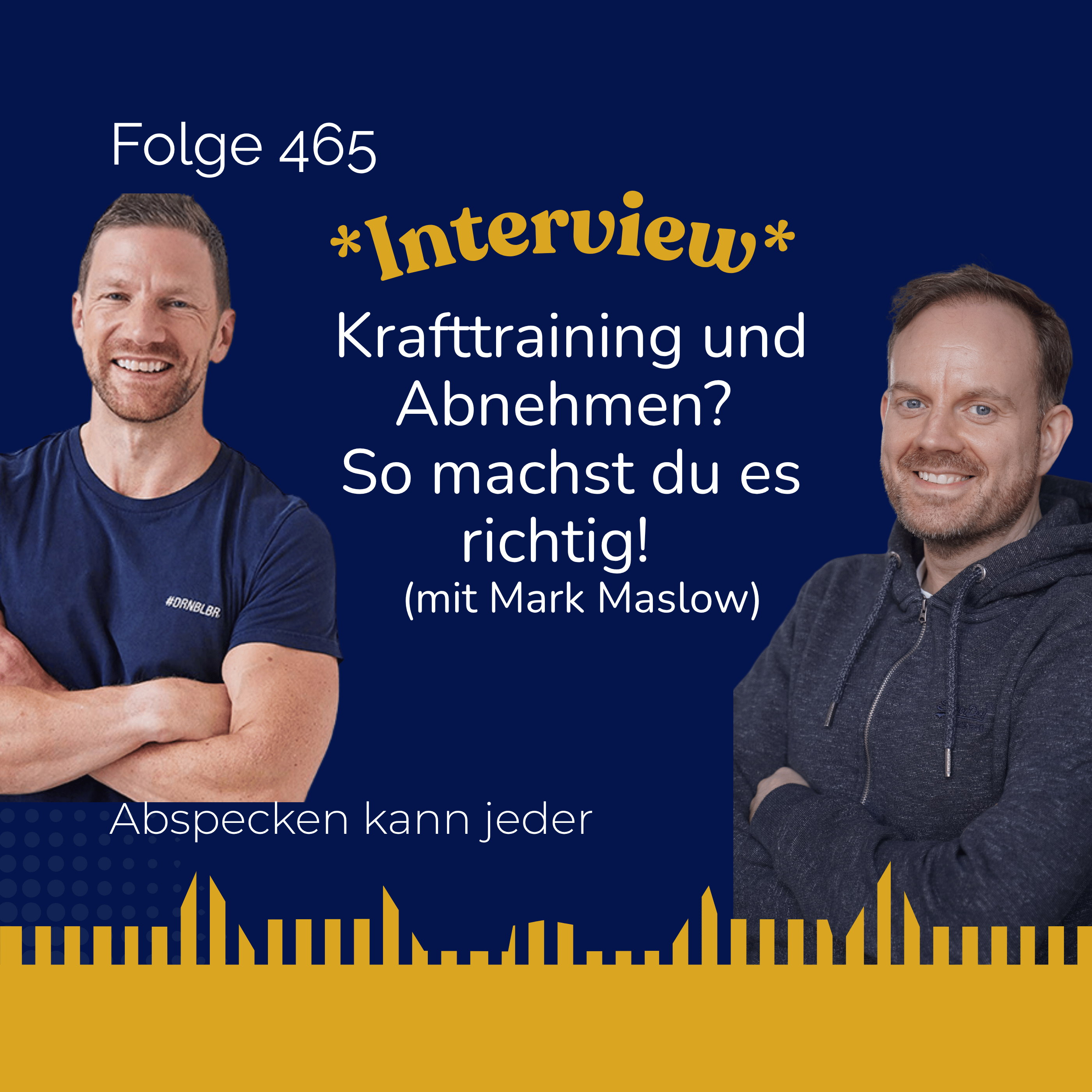 Podcast 465 - Krafttraining und Abnehmen? So machst du es richtig! Interview mit Mark Maslow
