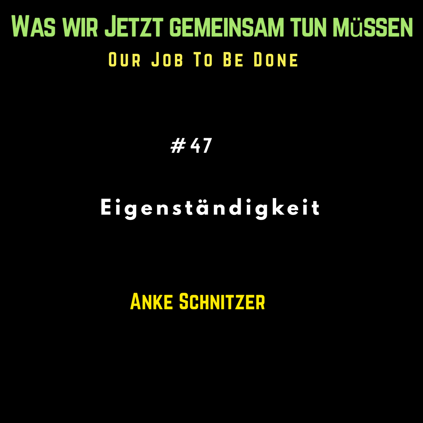 Our Job to be done  - Was wir jetzt gemeinsam tun müssen