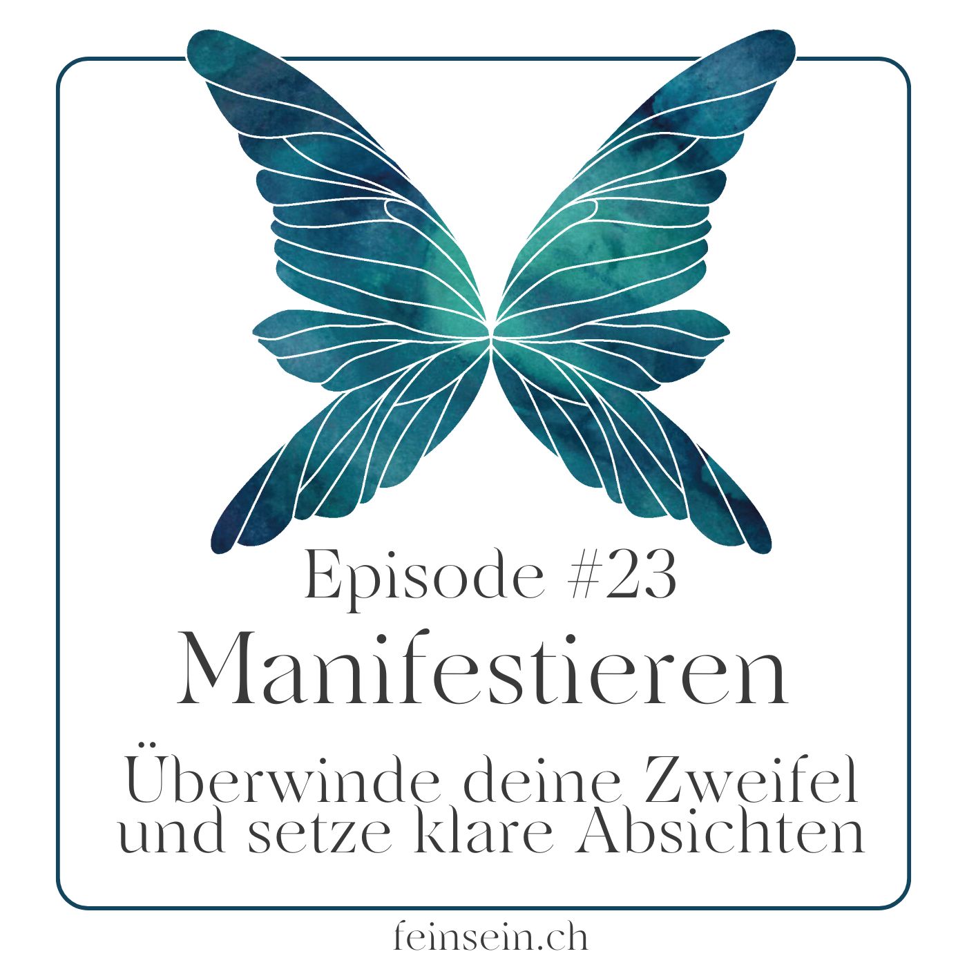 #23 Manifestieren - so überwindest du Zweifel und setzt klare Absichten