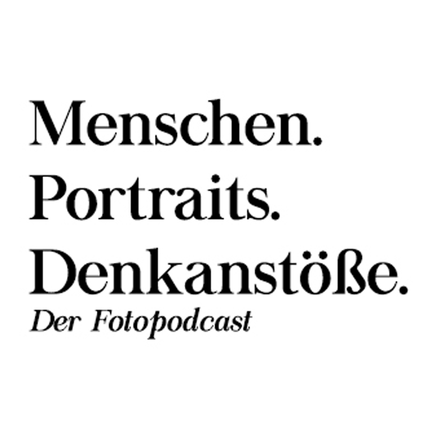 Menschen. Portraits. Denkanstöße. ⎮ Der Fotografie Podcast