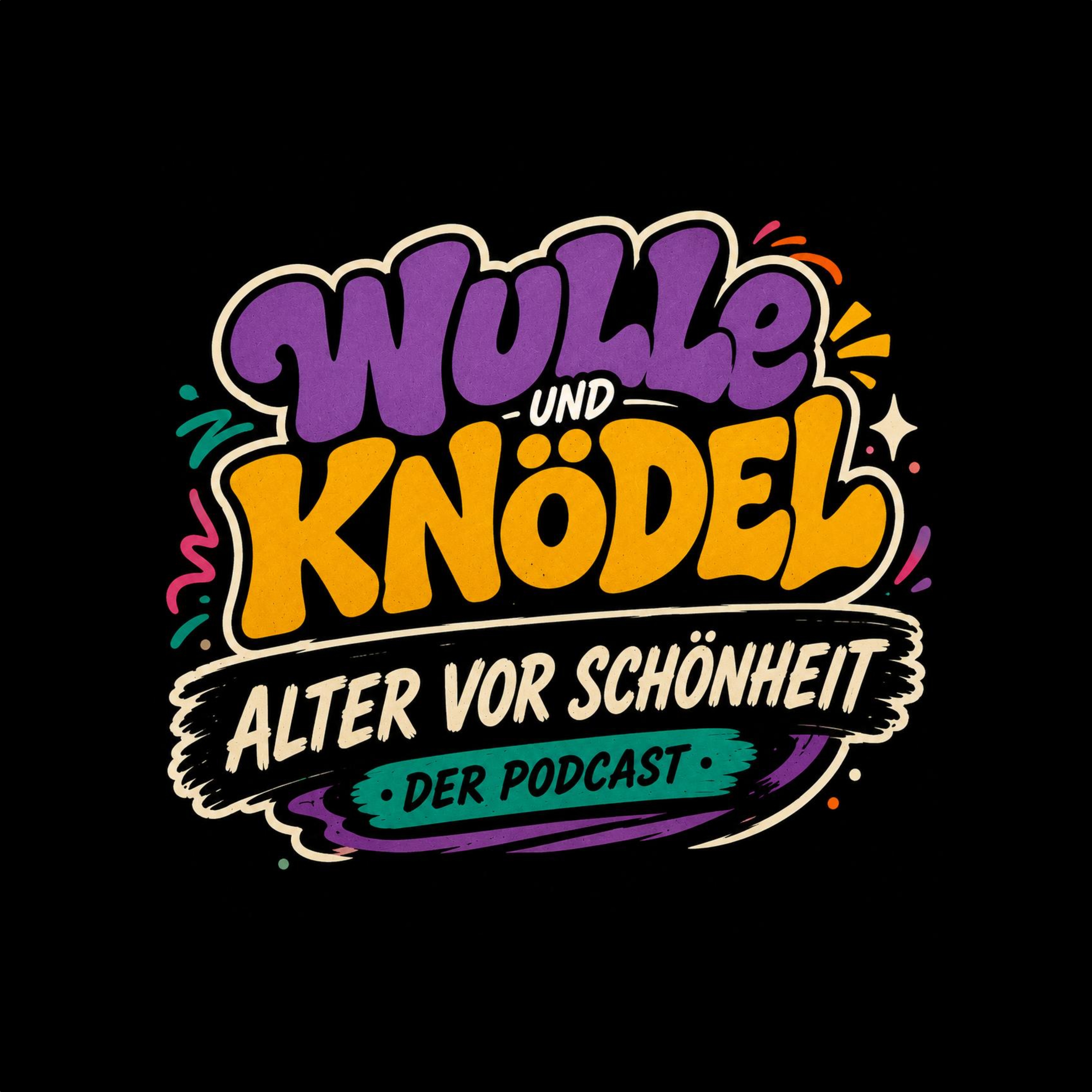 Wulle & Knödel: Alter vor Schönheit
