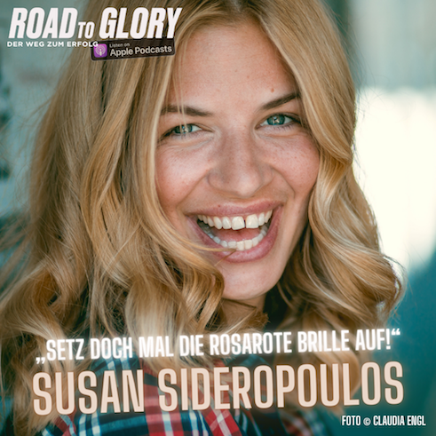 70. Susan Sideropoulos: „Setz doch mal die rosarote Brille auf.“