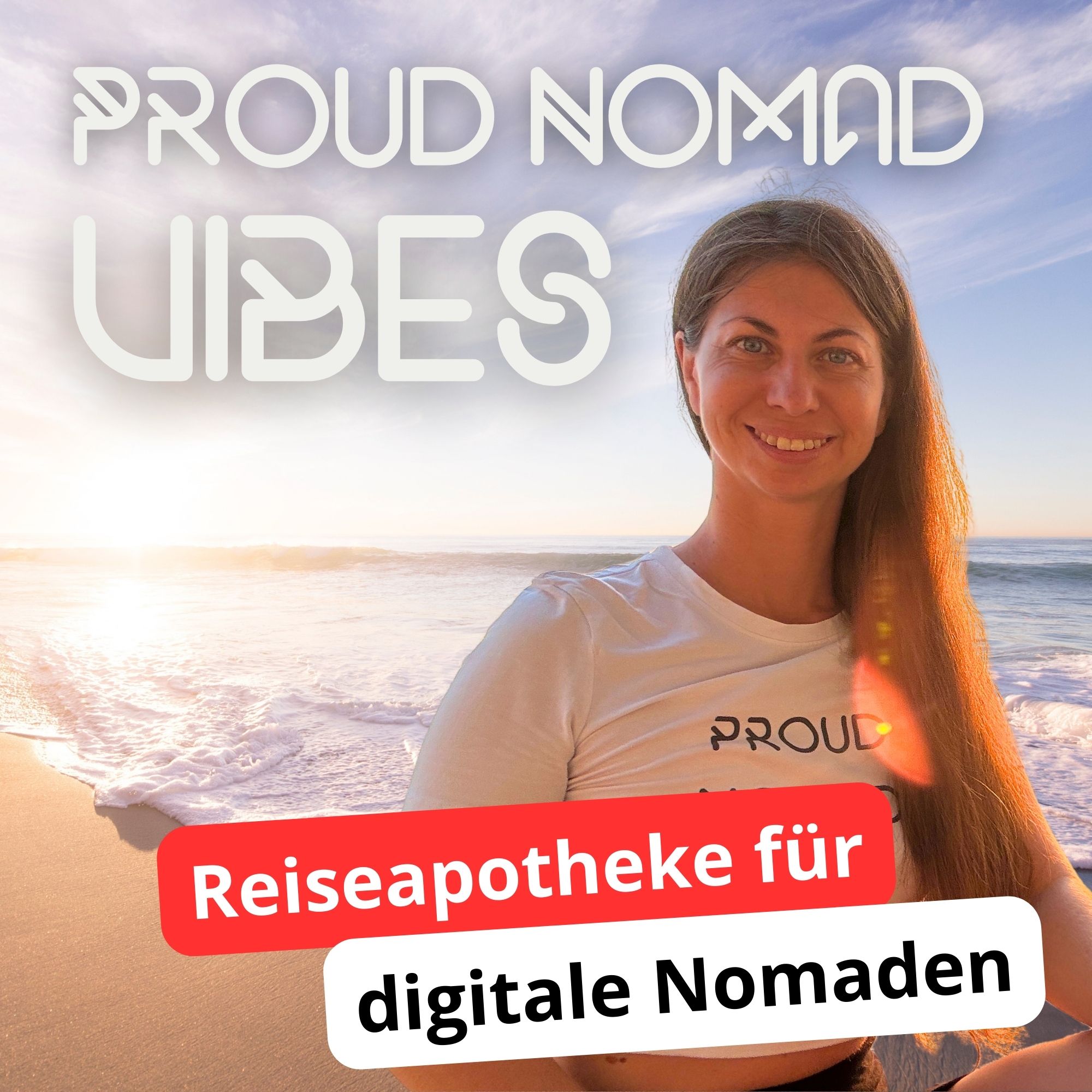 Reiseapotheke für digitale Nomaden: Was du wirklich brauchst – und was nicht | Proud Nomad Vibes #46 episode artwork