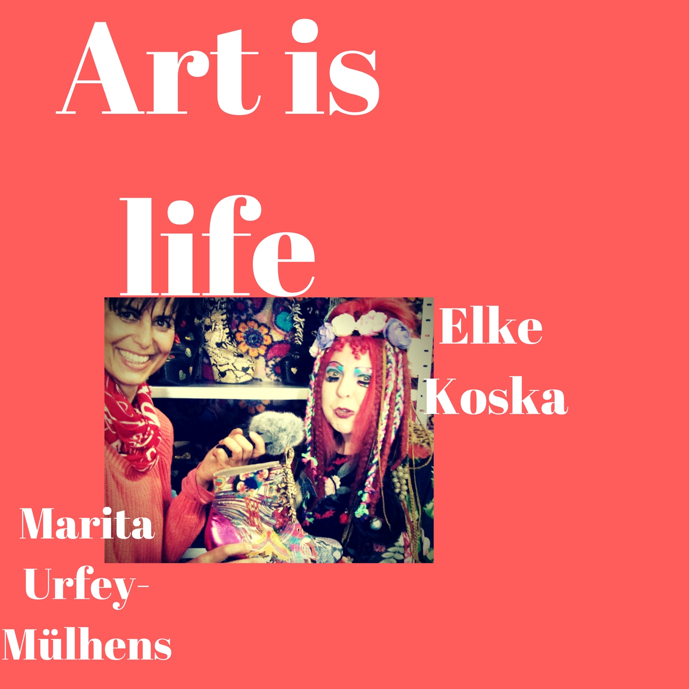 Art is Life - Kunst ist Leben