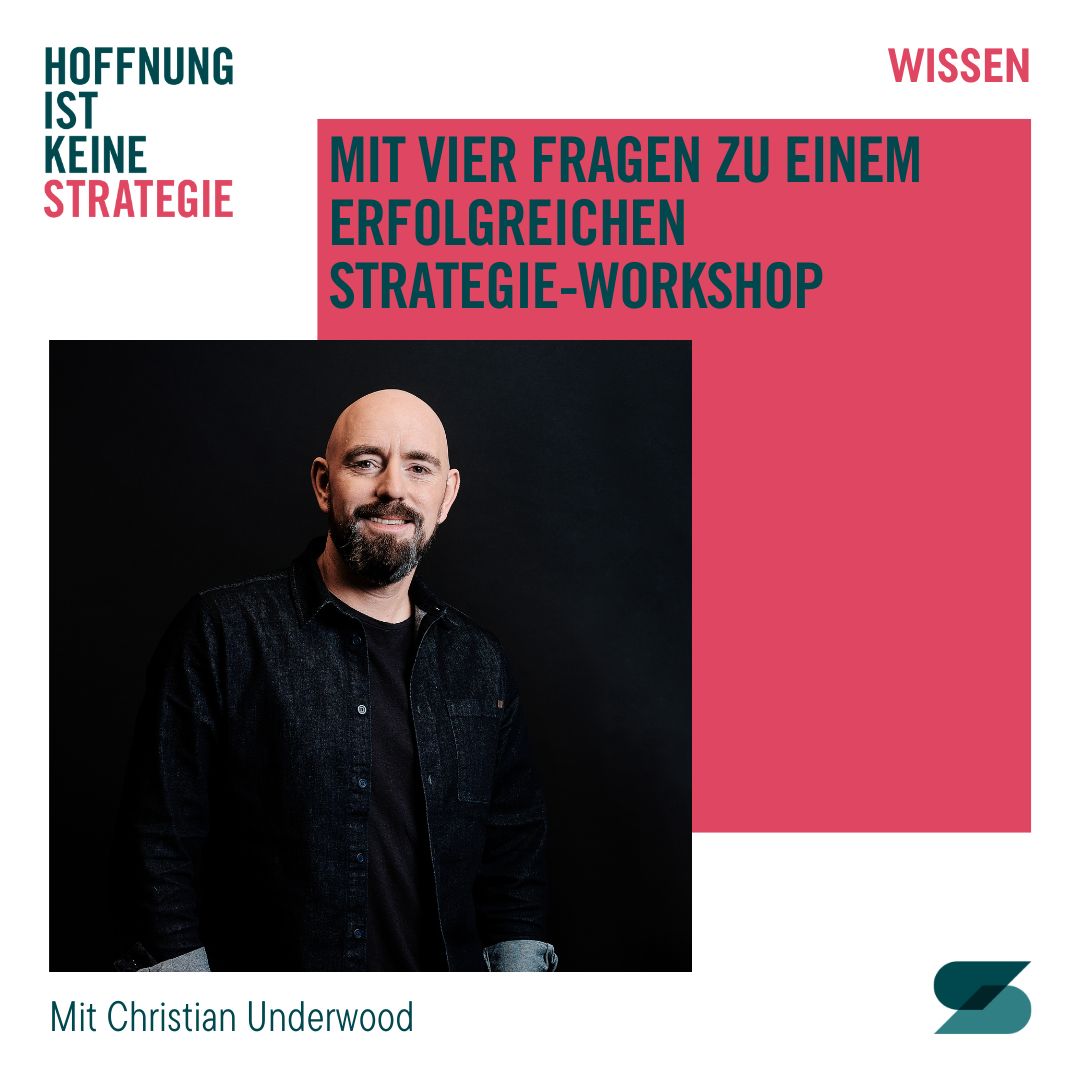 Strategie-Podcast: Hoffnung ist keine Strategie