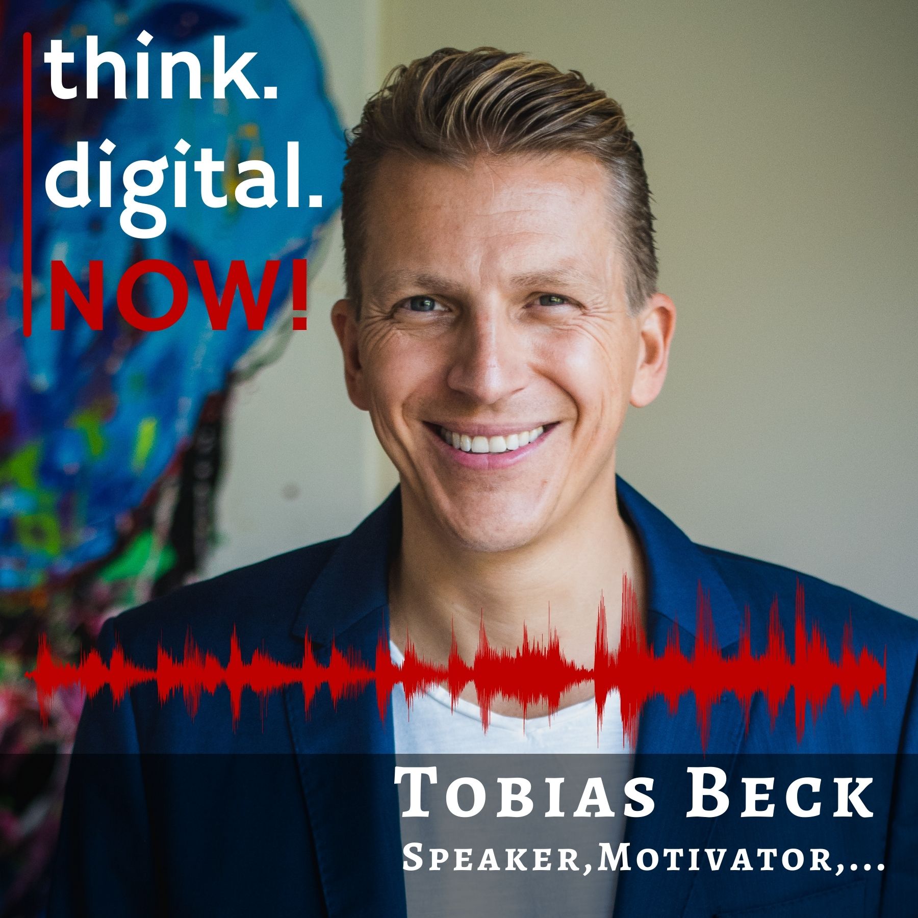 think.digital.NOW! - Der Podcast für deinen digitalen Geschäftserfolg