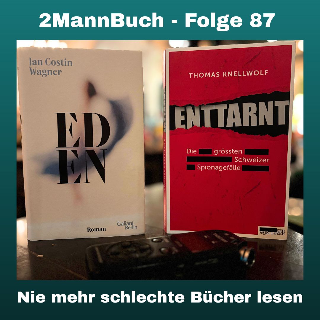 Folge 87 mit „Eden“ und „Enttarnt - die größten Schweizer Spionagefälle“ Folge 87 mit „Eden“ und „Enttarnt - die größten Schweizer Spionagefälle“