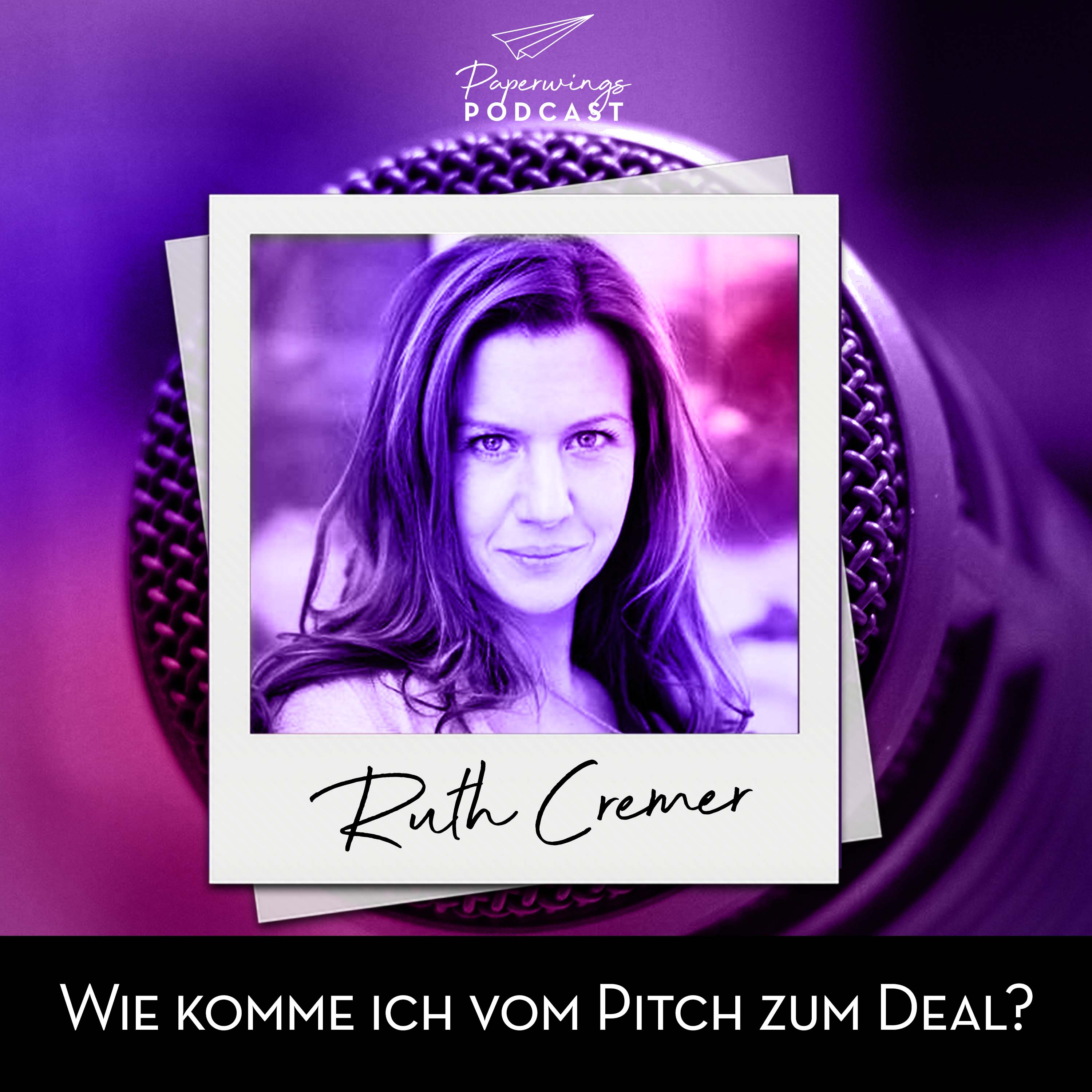 cover of episode #77 Wie komme ich vom Pitch zum Deal? - Danny Herzog-Braune im Gespräch mit Pitch-Beraterin Ruth Cremer