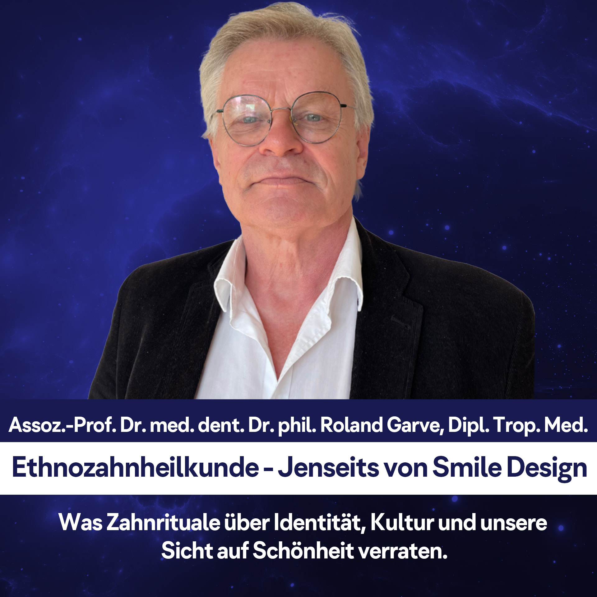 Ethnozahnheilkunde - Jenseits von Smile Design – Mit Assoz.-Prof. Dr. med. dent. Dr. phil. Roland Garve, Dipl. Trop. Med episode artwork