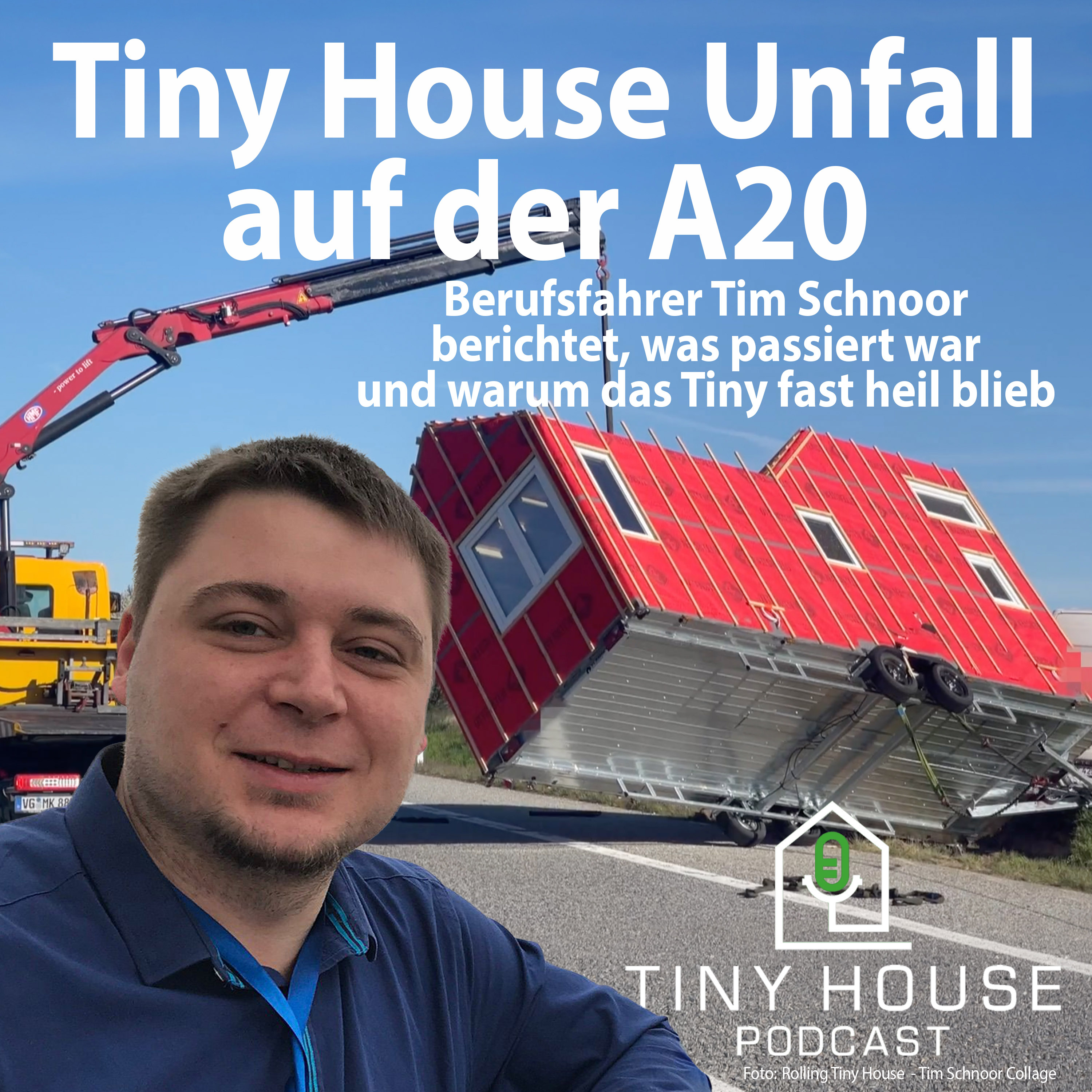 Folge 134: Tiny House Unfall auf der A20