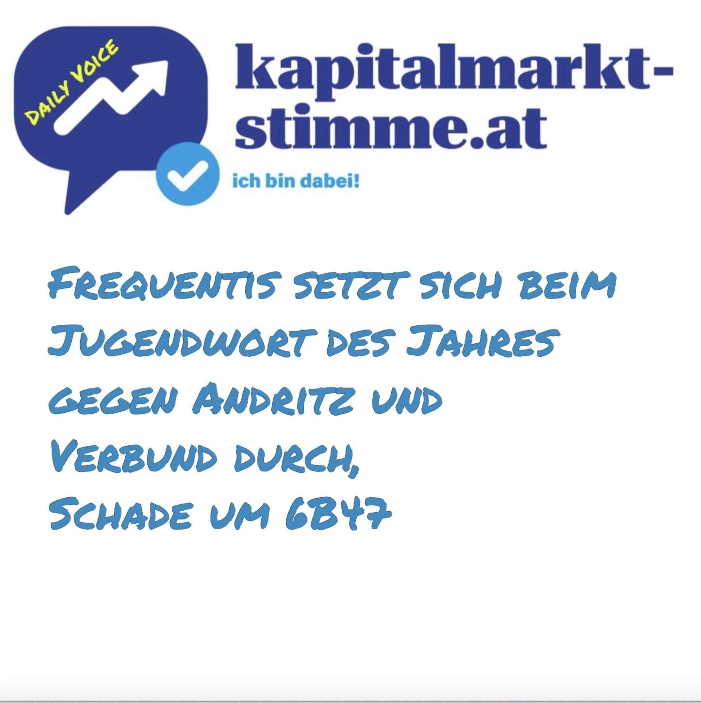 kapitalmarkt-stimme.at daily voice: Frequentis setzt sich beim Jugendwort des Jahres gegen Andritz und Verbund durch, Schade um 6B47 kapitalmarkt-stimme.at daily voice: Frequentis setzt sich beim Jugendwort des Jahres gegen Andritz und Verbund durch, Schade um 6B47