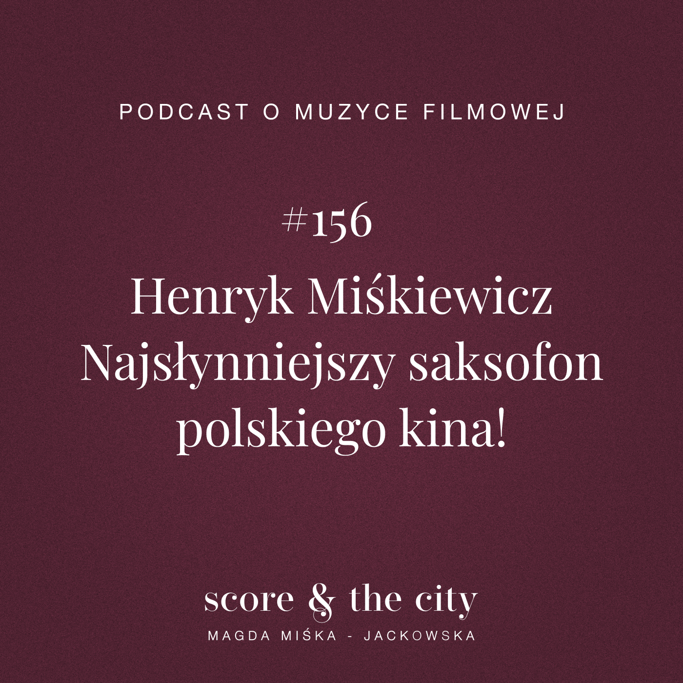 Henryk Miśkiewicz. Najsłynniejszy saksofon polskiego kina! - SATC #156
