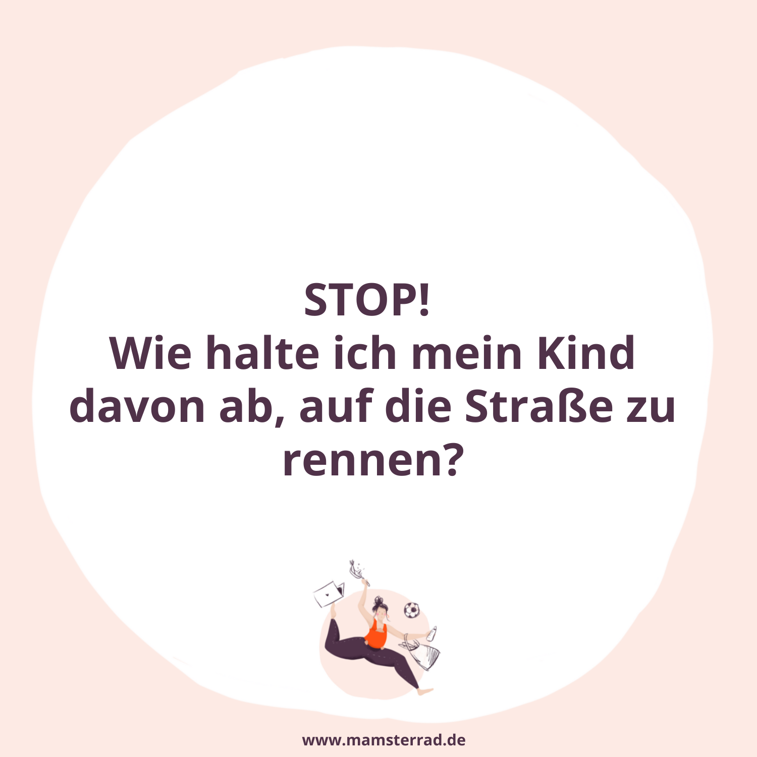 #202 STOP! Wie halte ich mein Kind davon ab, auf die Straße zu rennen?