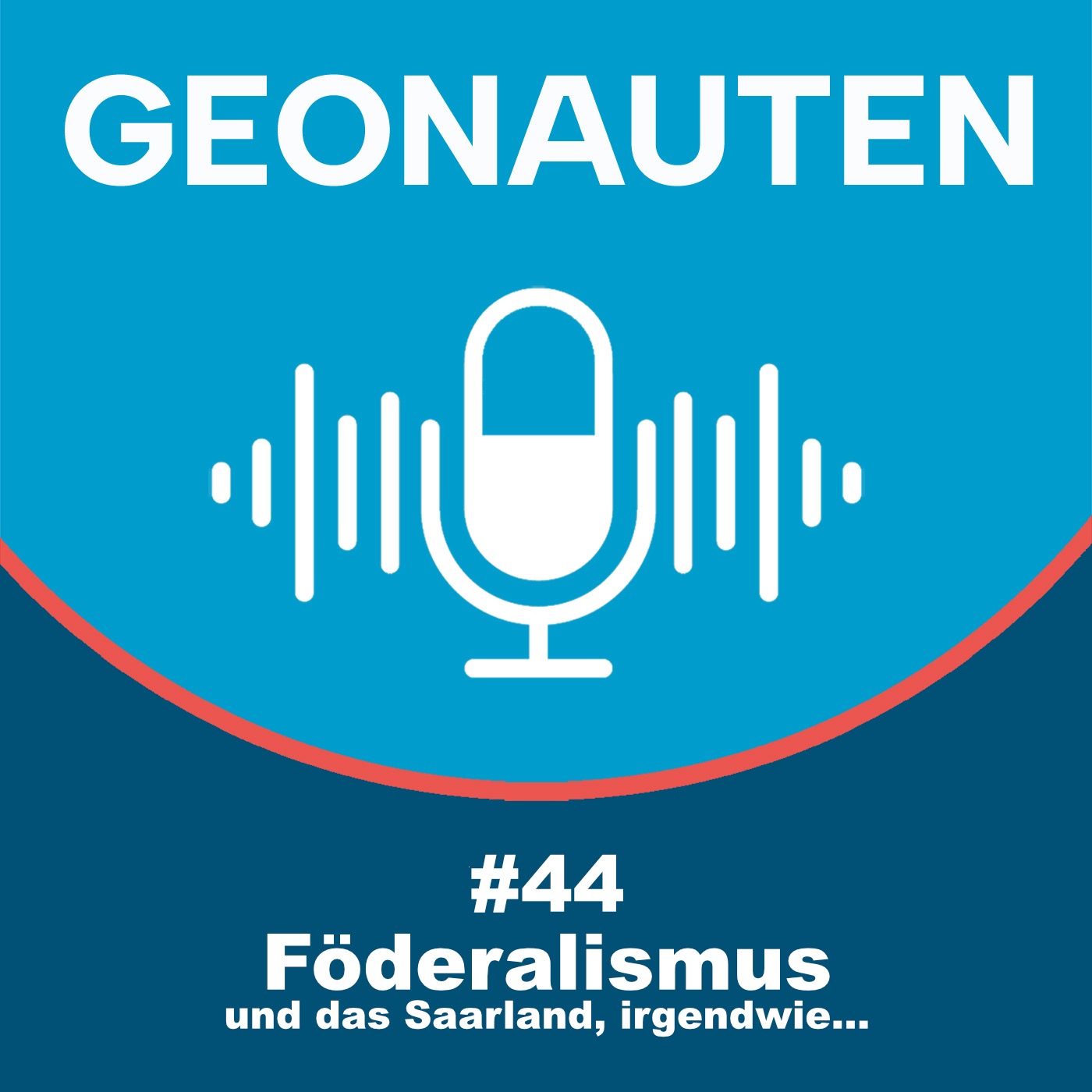 Geonauten #44 - Föderalismus und das Saarland