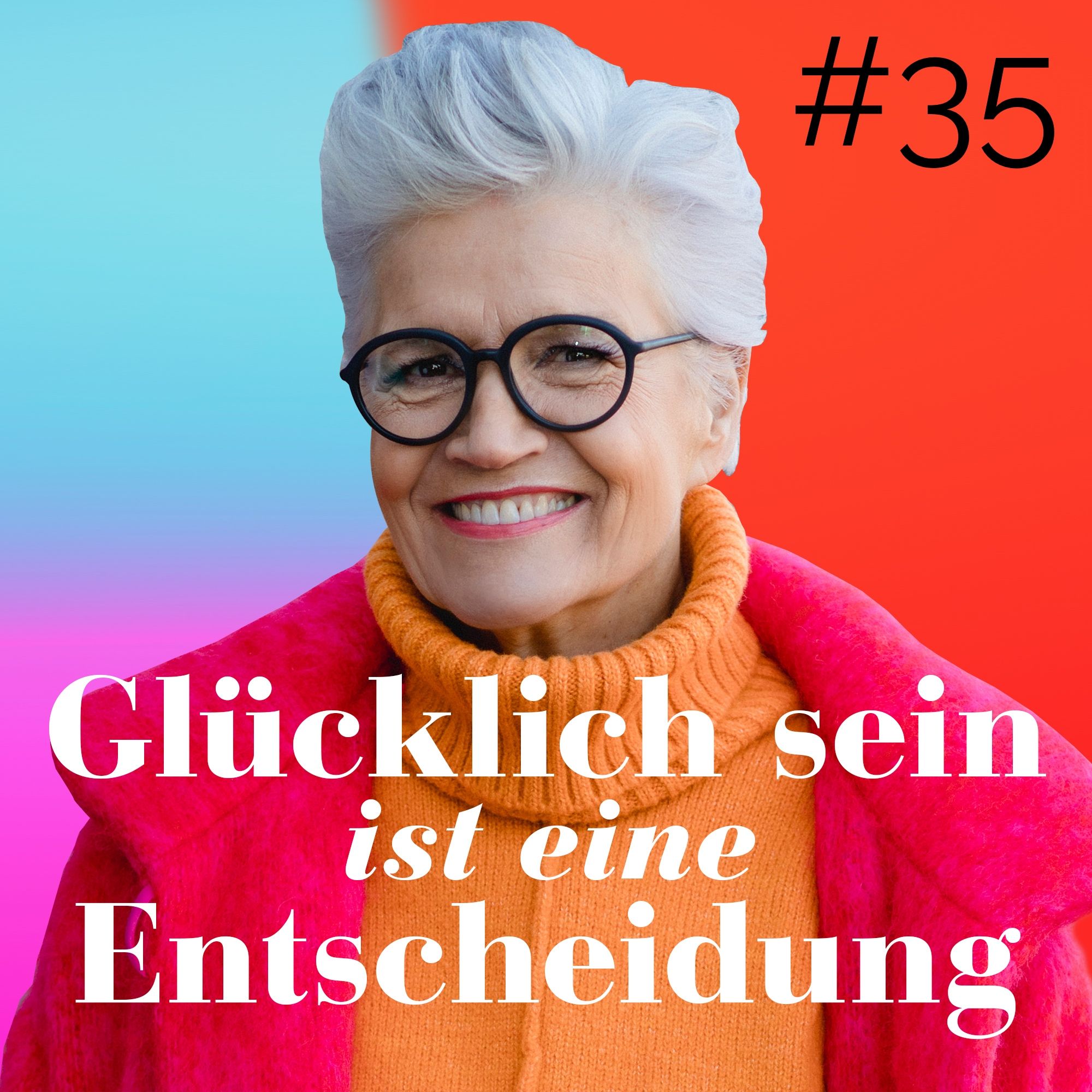 Glücklich sein ist eine Entscheidung – der Greta-Silver-Podcast