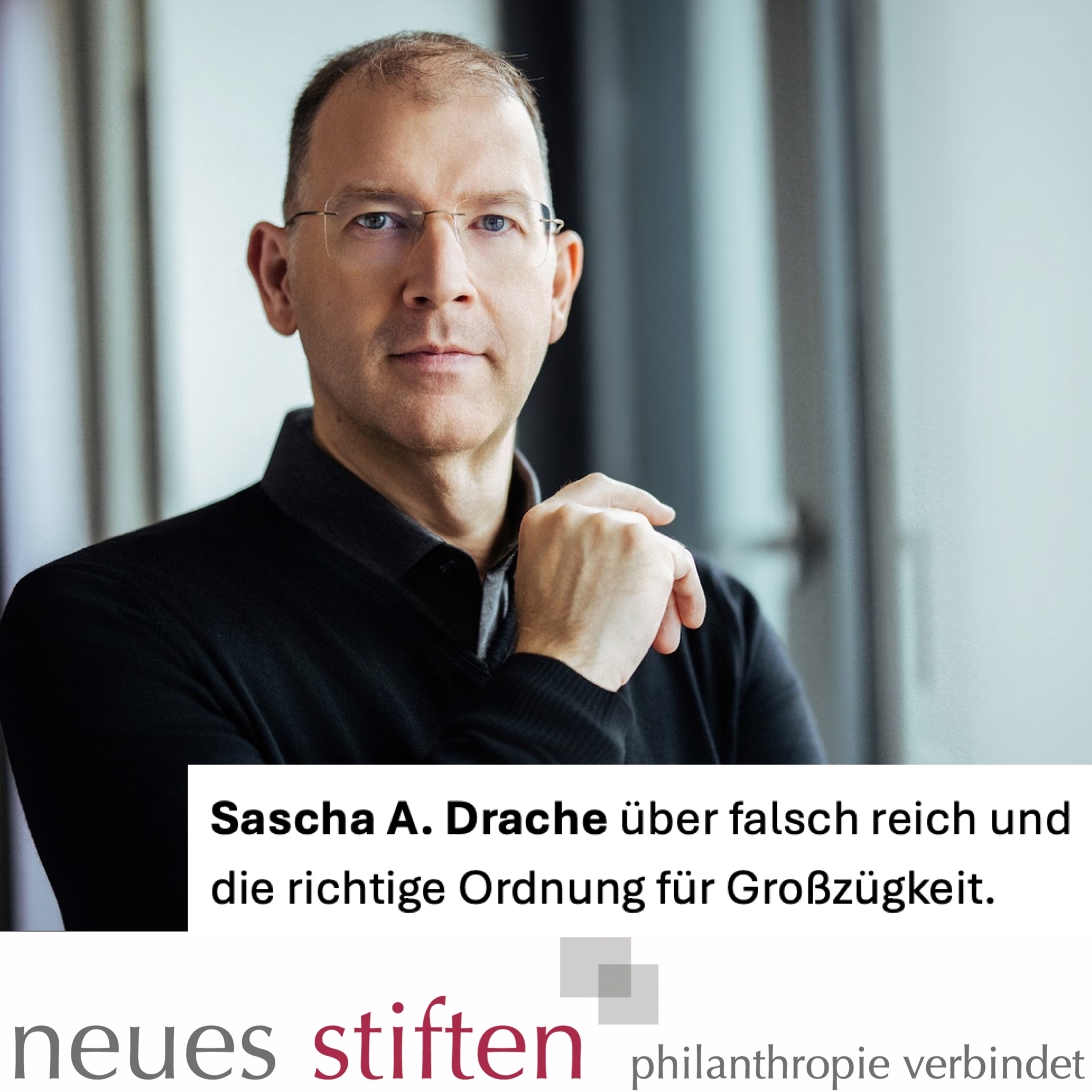 Sascha A. Drache über "falsch reich" und die richtige Ordnung der Großzügigkeit
