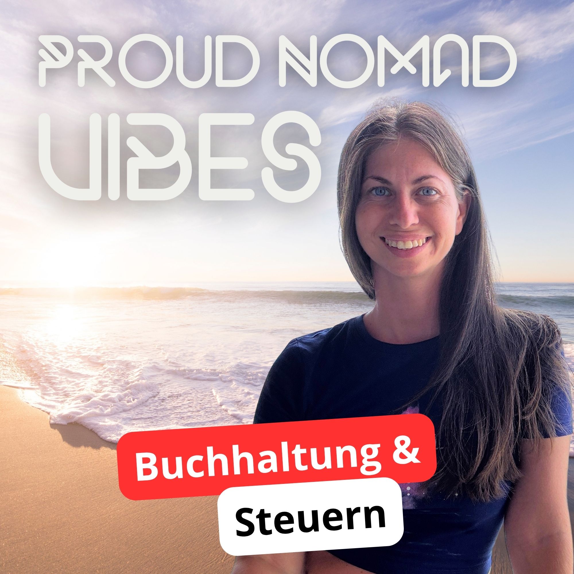 Buchhaltung & Steuern: Meine ehrlichen Erfahrungen seit 2008 | Proud Nomad Vibes #50 episode artwork