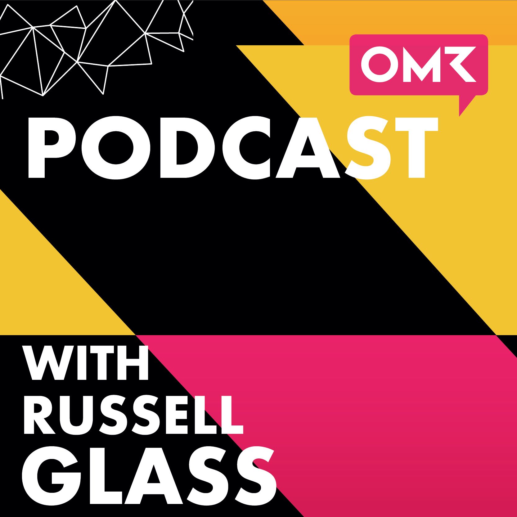 The OMR Podcast International – Go inside the minds of the biggest names in digital and tech