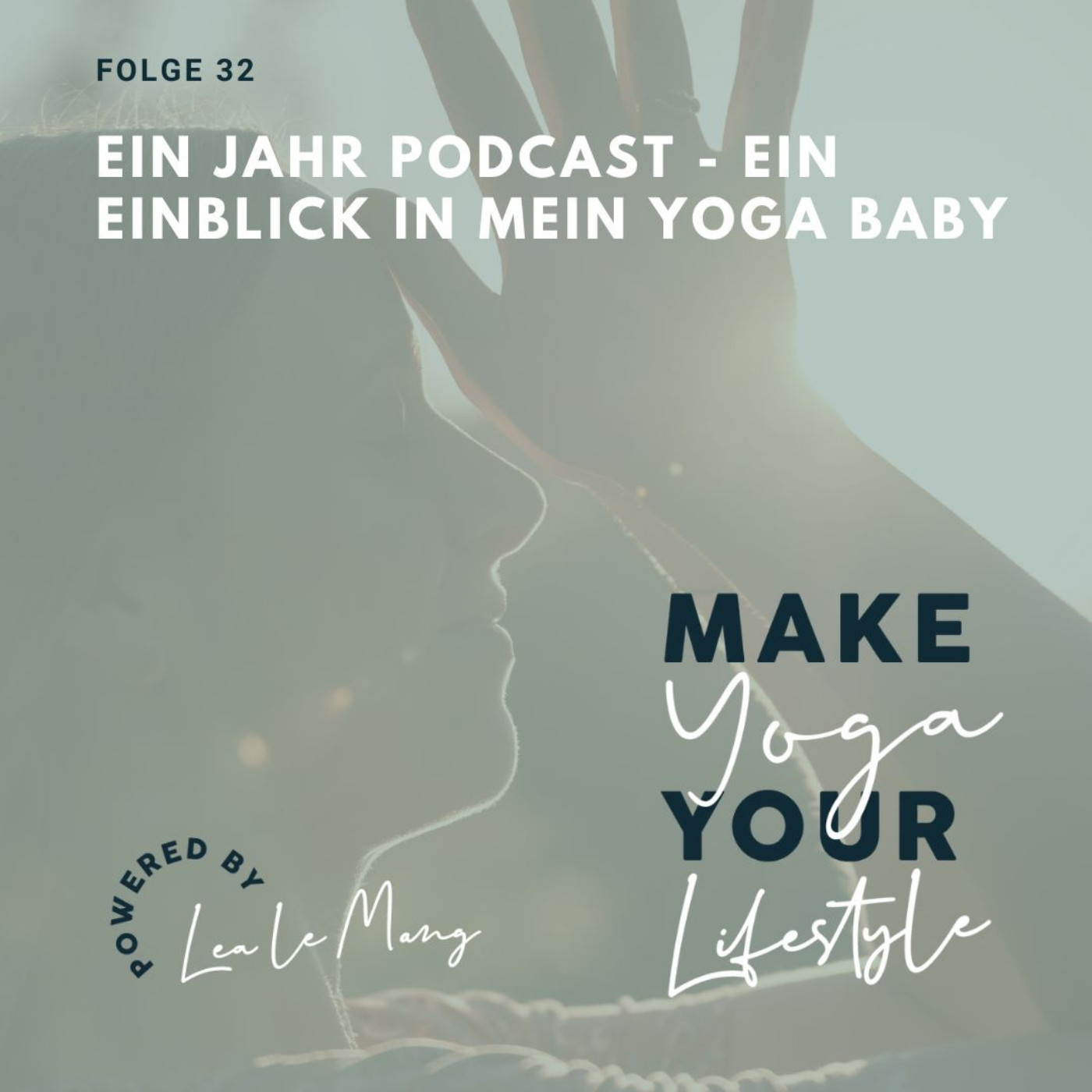 Make Yoga Your Lifestyle - Dein Podcast für mehr Yoga im Alltag