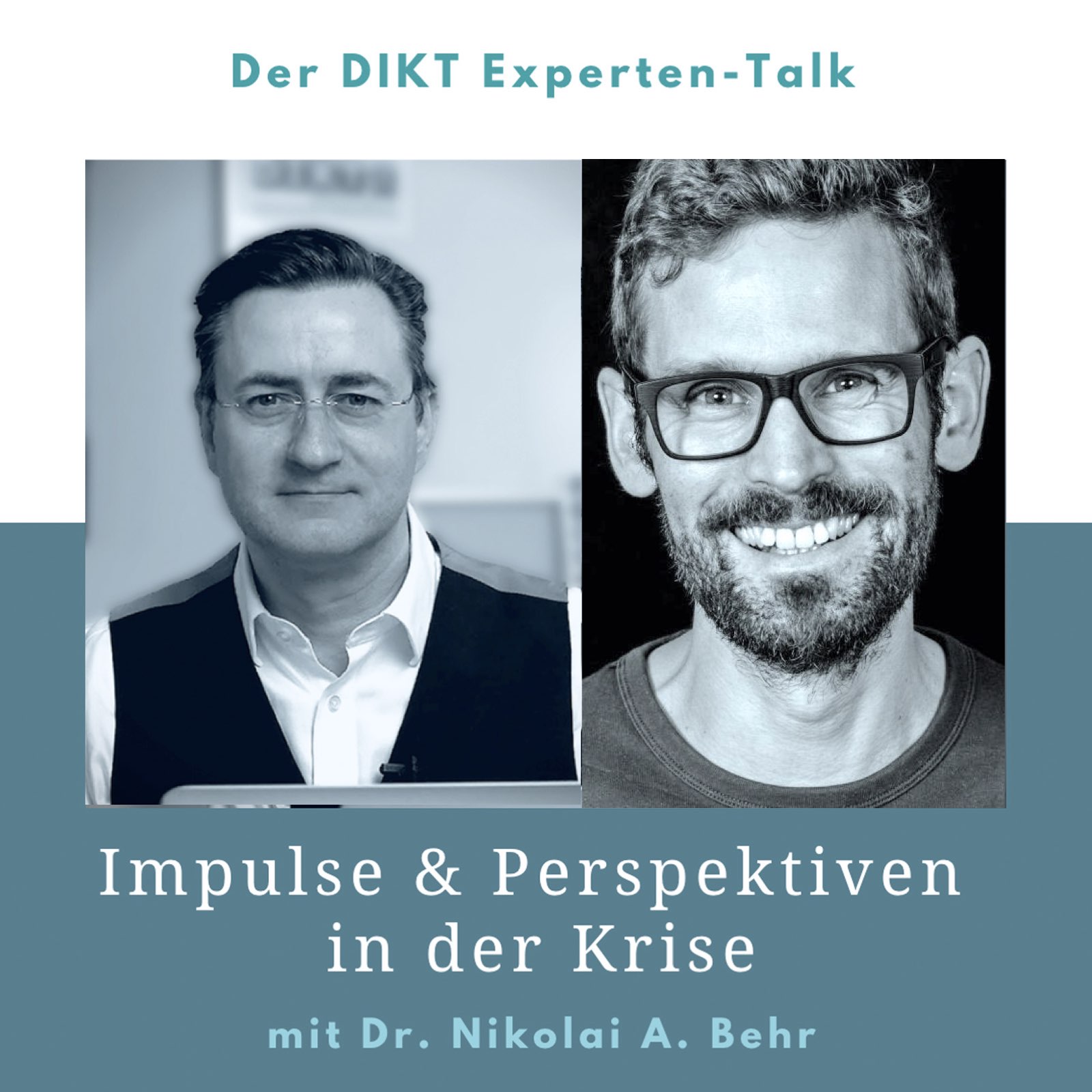 Impulse & Perspektiven in der Krise - DIKT Experten-Talk mit Dr. Nikolai A. Behr