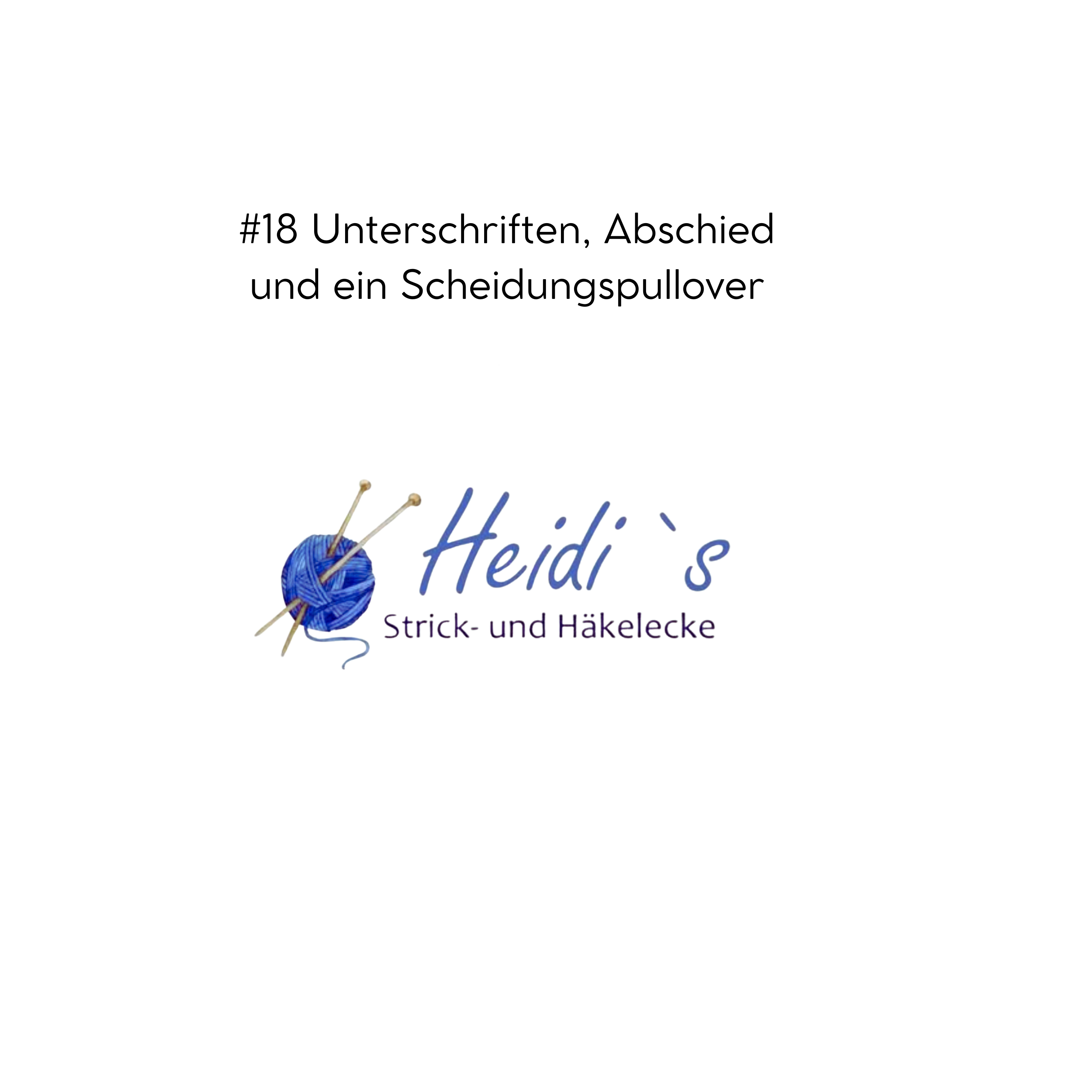 #18 Unterschriften, Abschied und ein Scheidungspullover episode artwork
