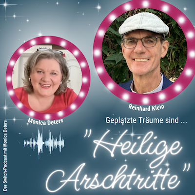 Heilige Arschtritte - Der Switch-Podcast© mit Monica Deters