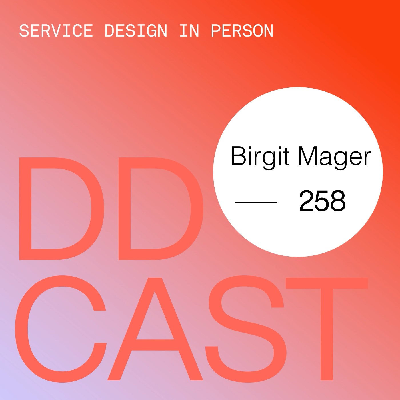 DDCAST 258 - Birgit Mager "Service Design in Person" episode artwork