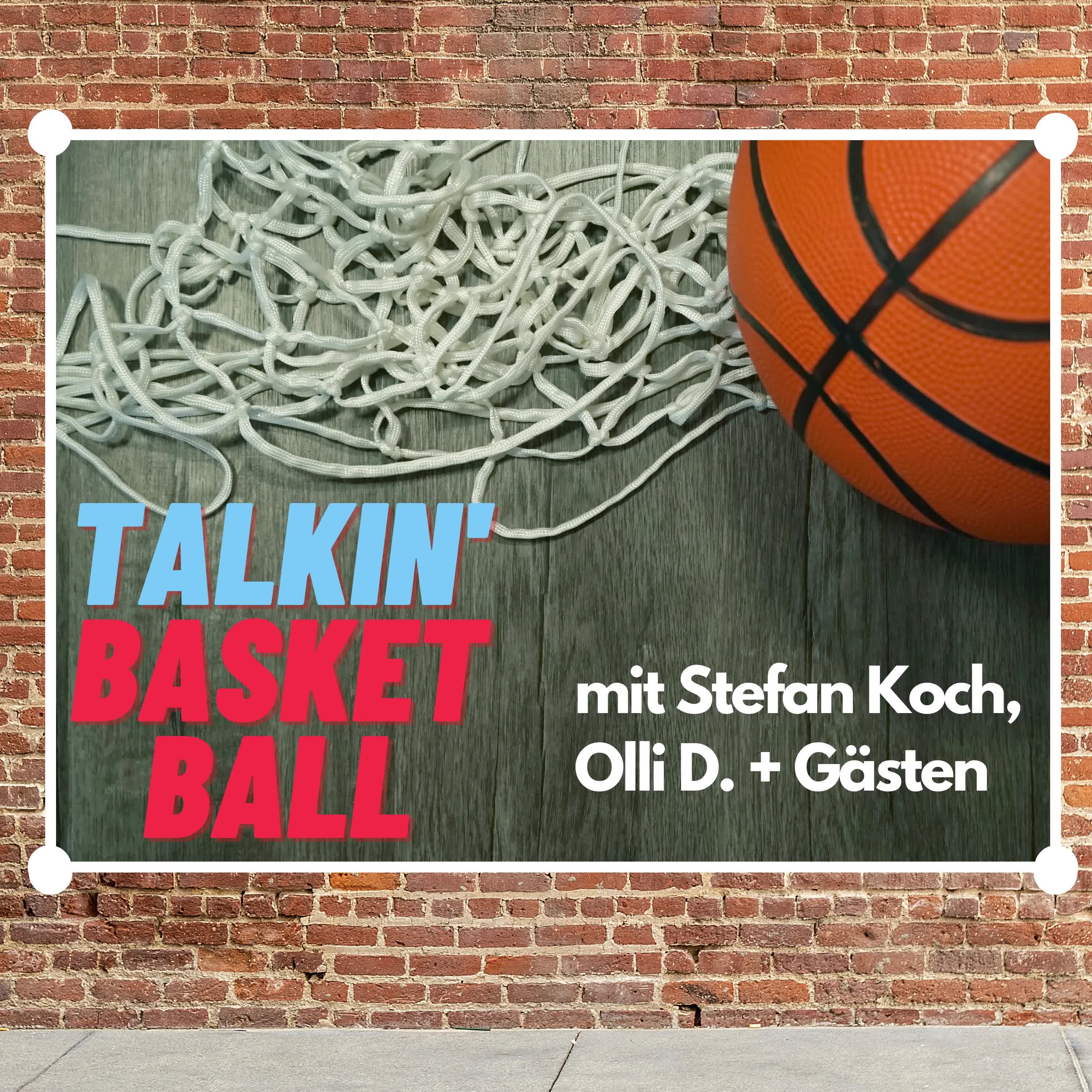 Talkin\' Basketball - mit Stefan Koch, Olli D. + Gästen