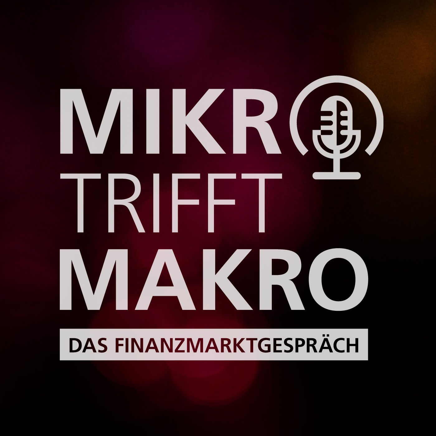 Mikro trifft Makro - Das Finanzmarktgespräch