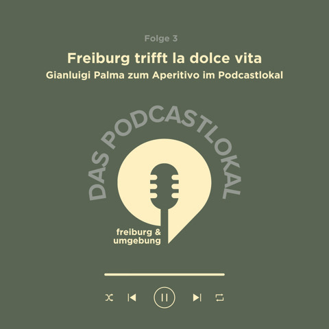 #3 Freiburg trifft la dolce vita - Gianluigi Palma zum Aperitivo im Podcastlokal episode artwork