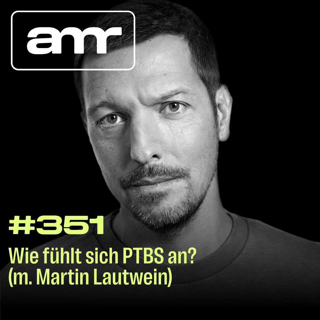 Wie fühlt sich PTBS an? (m. Martin Lautwein)