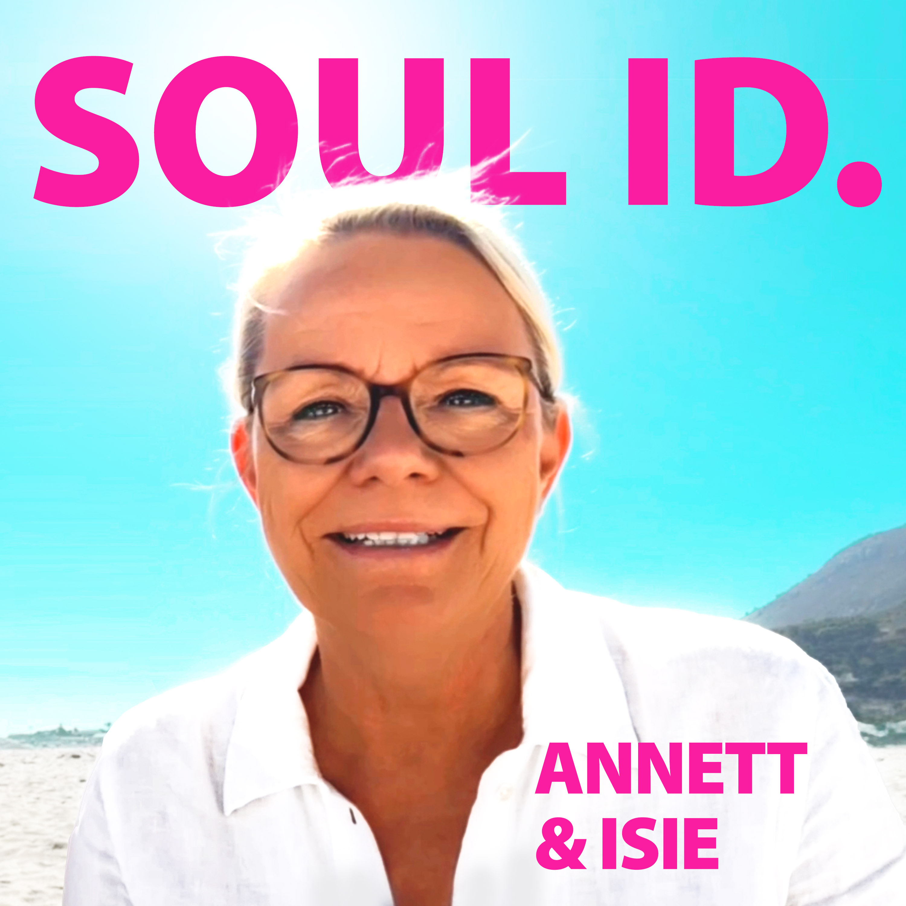 SMILE Der MAGIC SOUL Podcast mit ANNETT & Seele ISIE