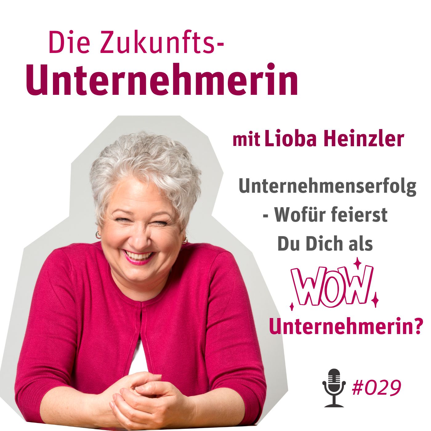 Unternehmenserfolg - Wofür feierst Du Dich als WOW-Unternehmerin? episode artwork