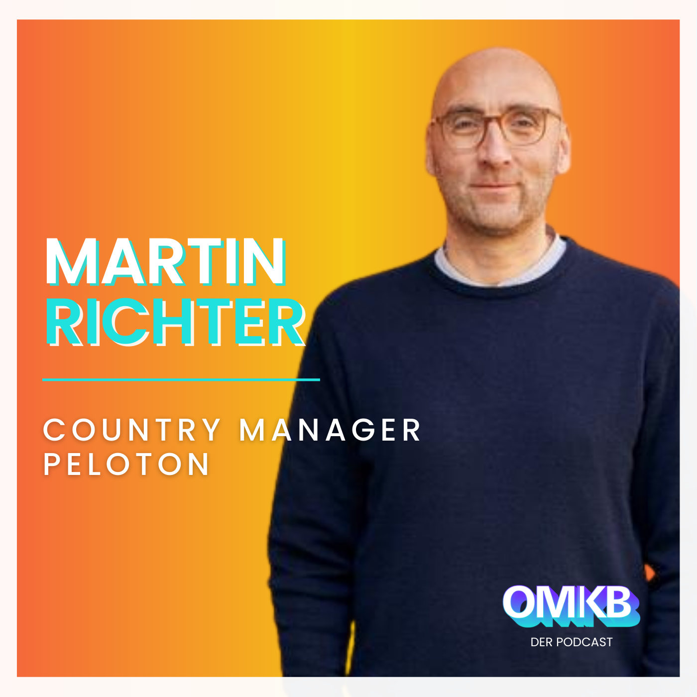 Cover der Podcast-Episode: OMKB #14 mit Martin Richter – Geschäftsführer & Country Manager, Peloton Interactive
