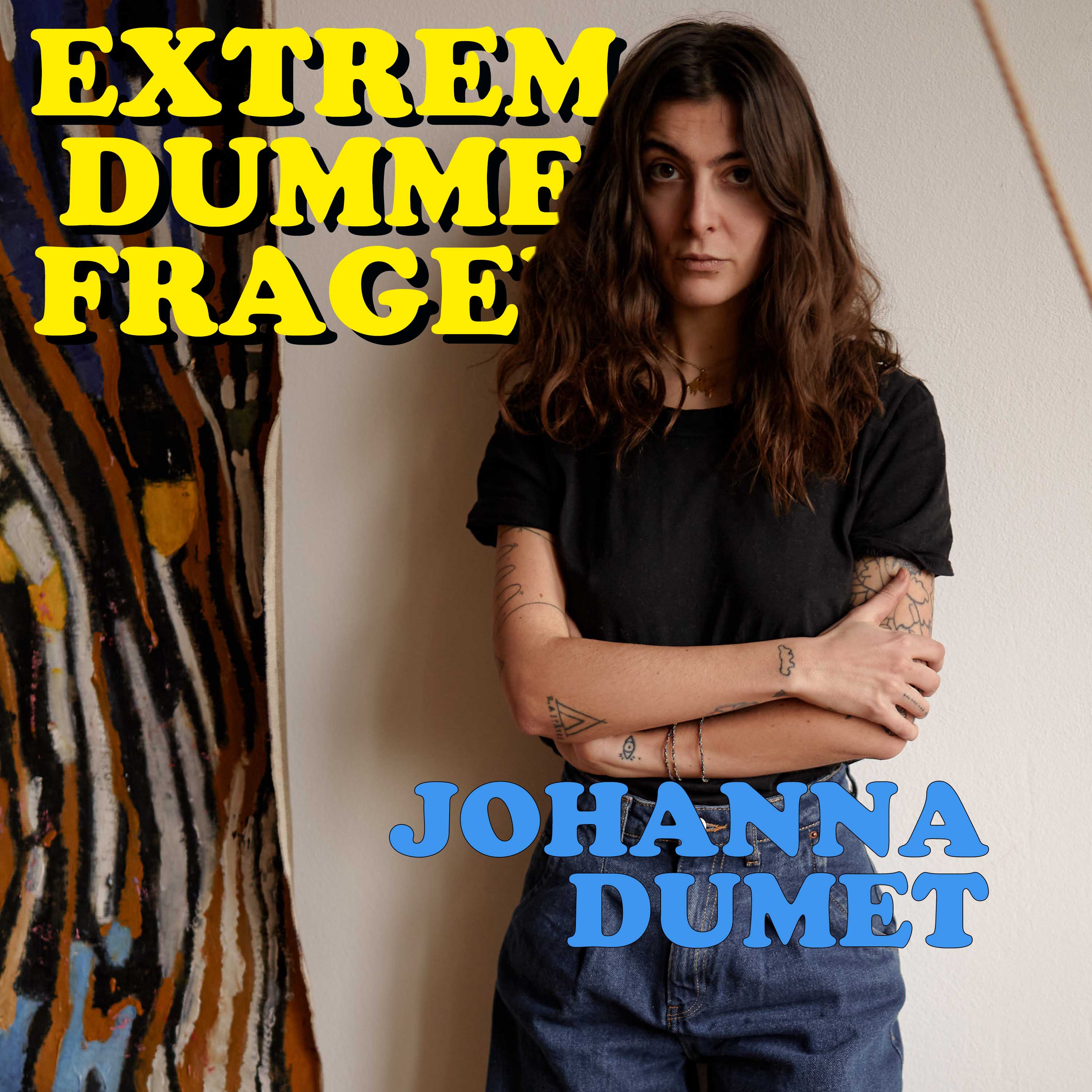 EXTREM DUMME FRAGEN – Der Podcast über Kunst und die Welt