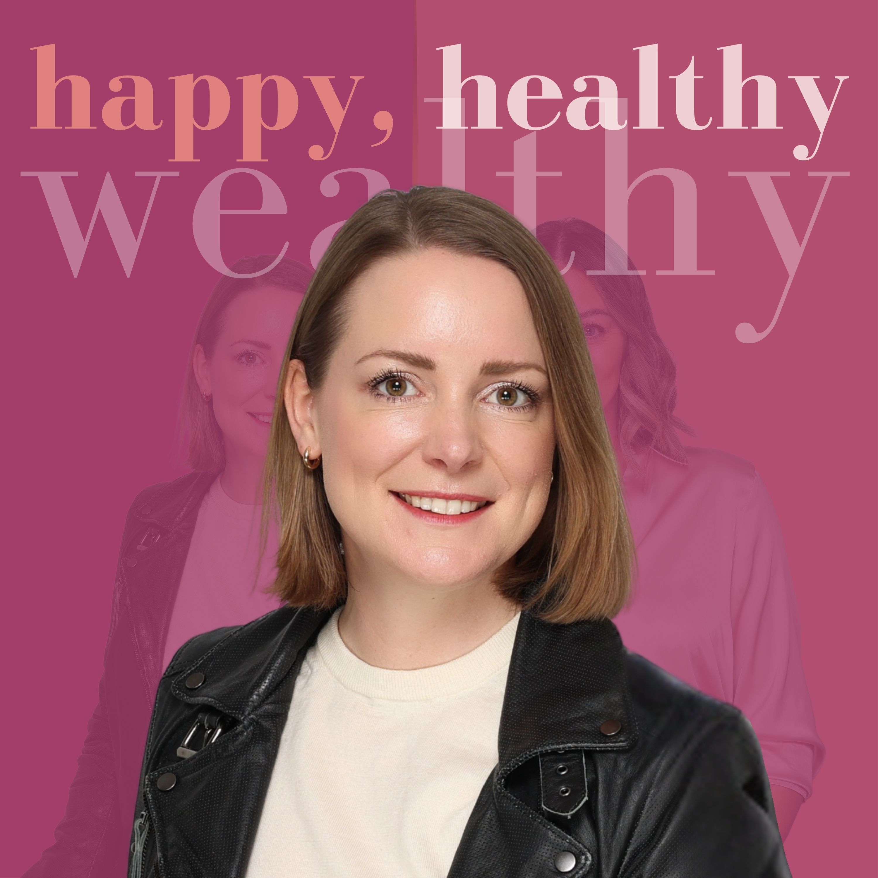 happy, healthy & wealthy