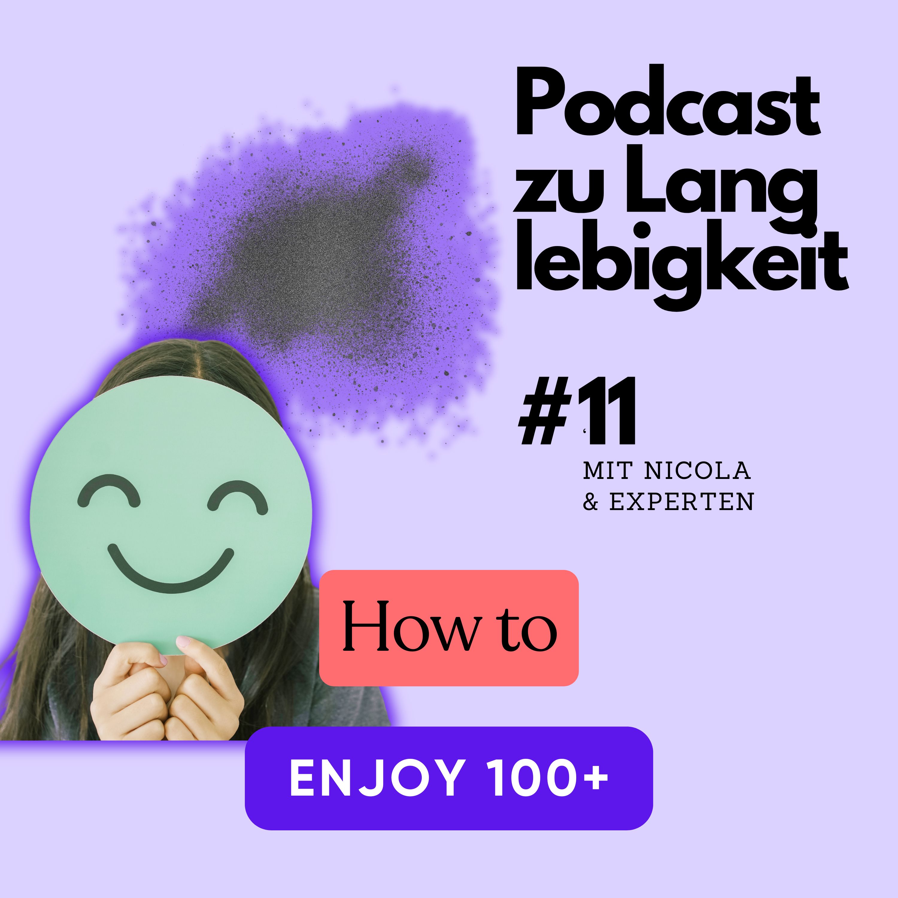 How to enjoy 100+ der Podcast zu Langlebigkeit