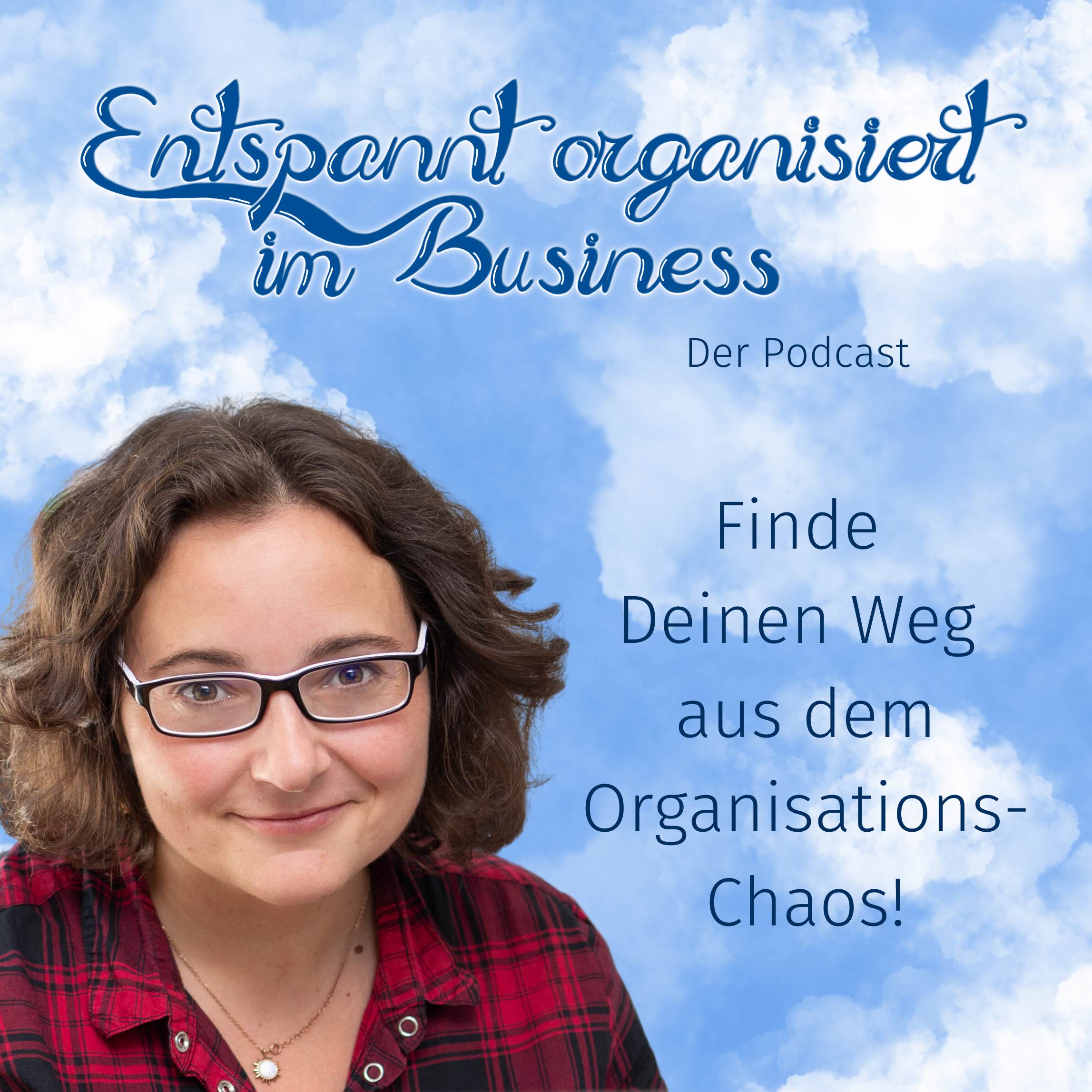 Entspannt organisiert im Business - Der Podcast