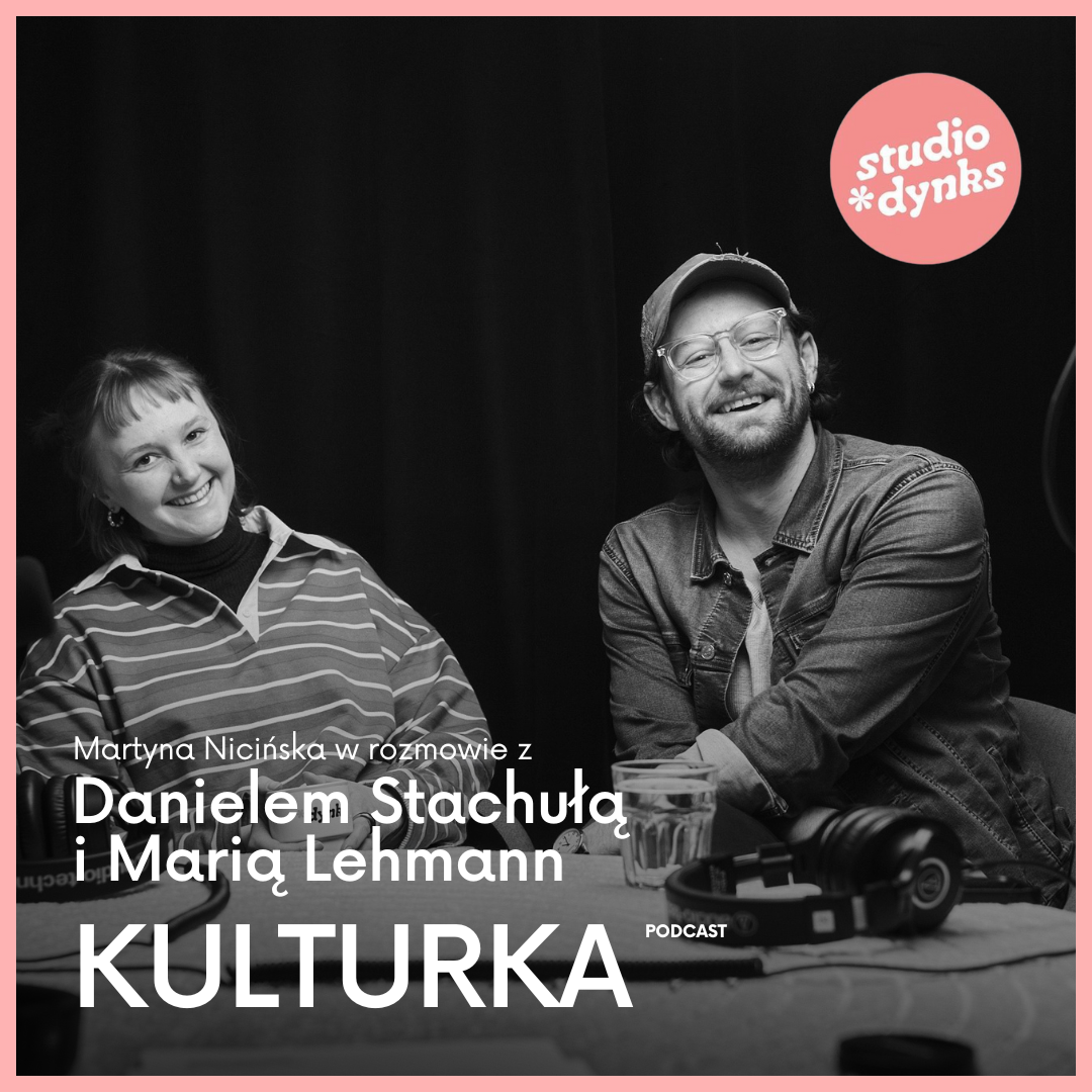 Kulturka (10) Rozmowa z Danielem Stachułą i Marią Lehmann o Fyrtlu Główna