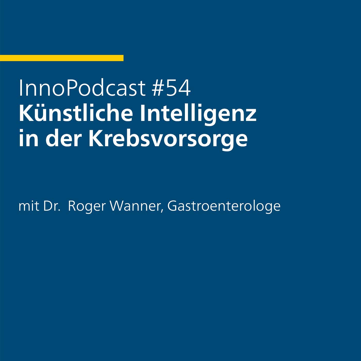 #54 Künstliche Intelligenz in der Krebsvorsorge – mit Dr.  Roger Wanner, Gastroenterologe