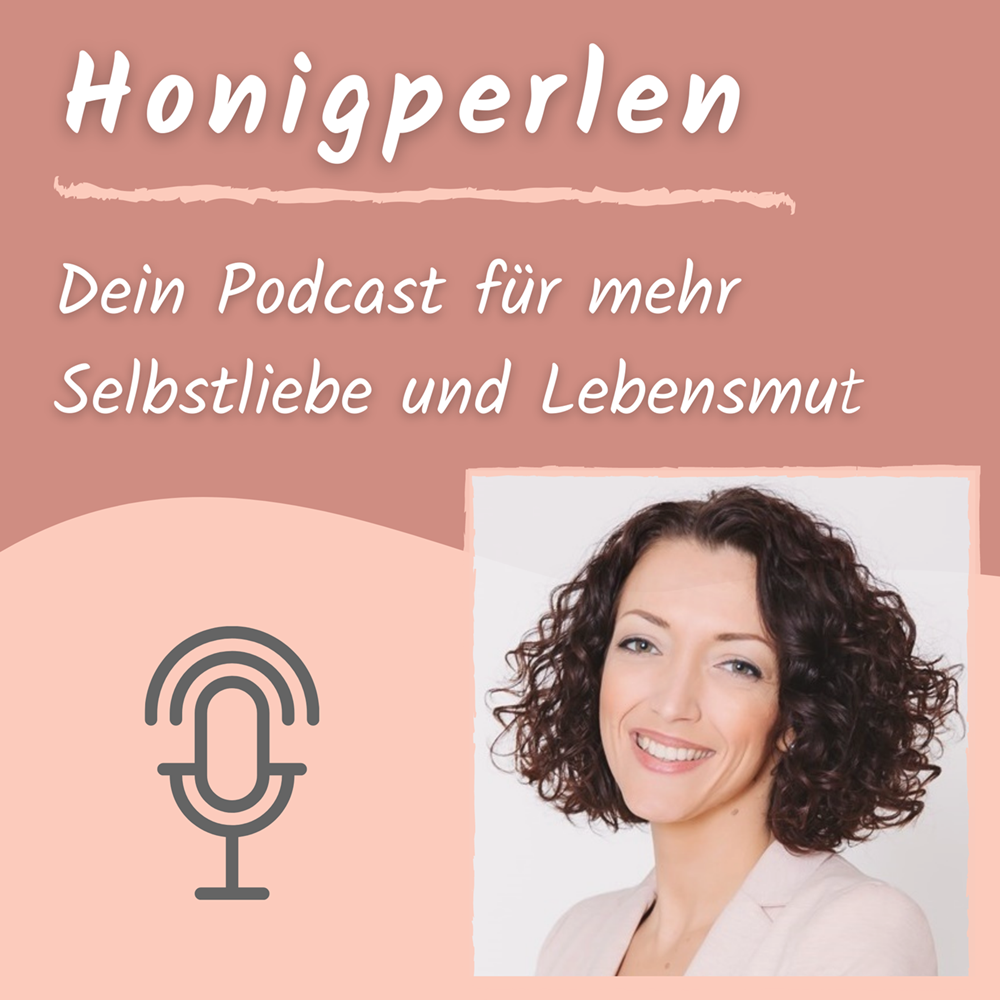 Honigperlen Fur Mehr Selbstliebe Podcast Podtail