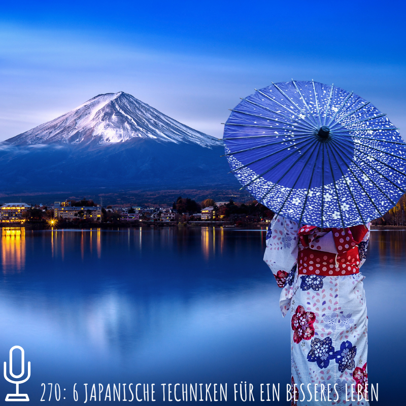 270: 6 Japanische Techniken für ein besseres Leben episode artwork