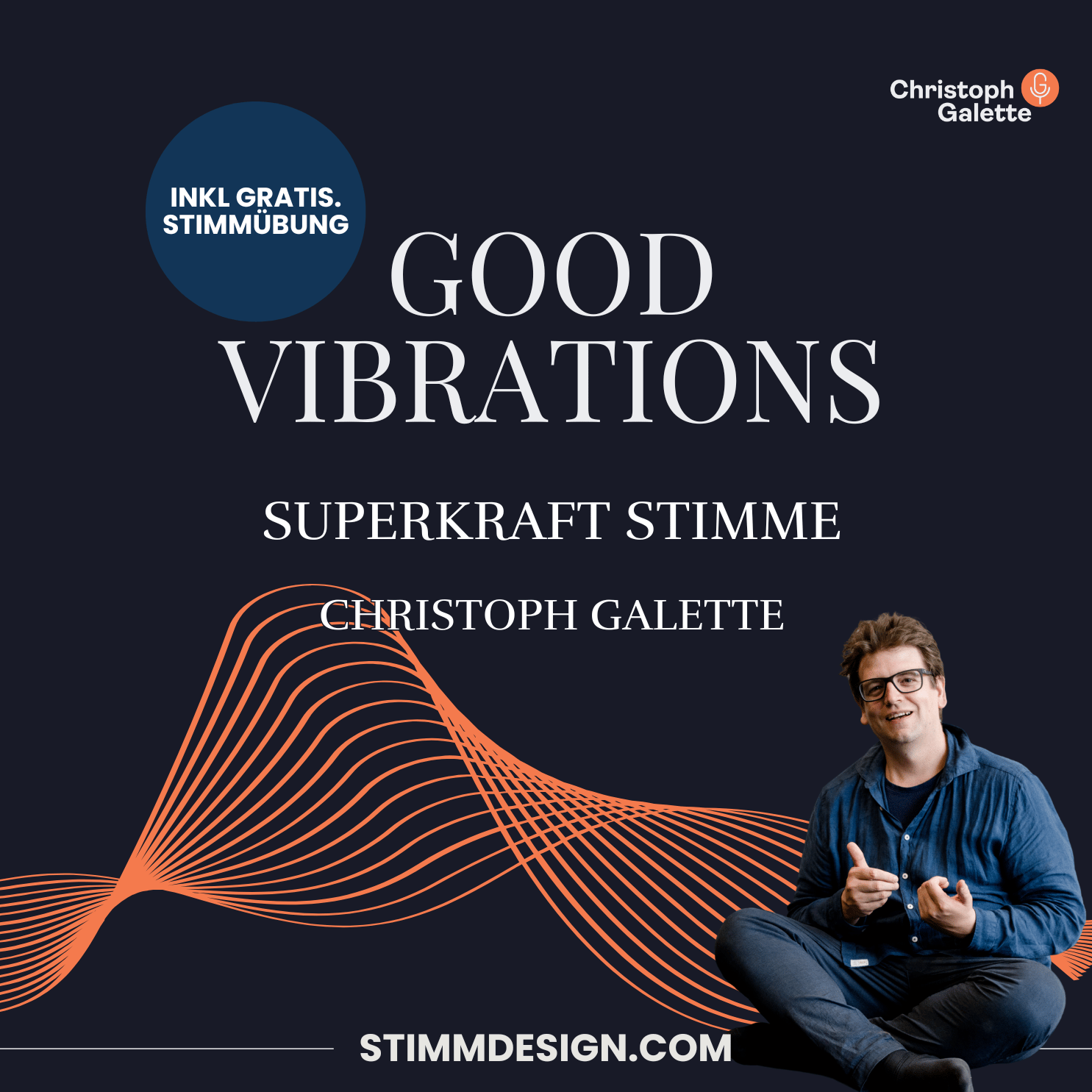 Christoph Galette: Superkraft Stimme: Eine Übung, die dich und deine Stimme befreit