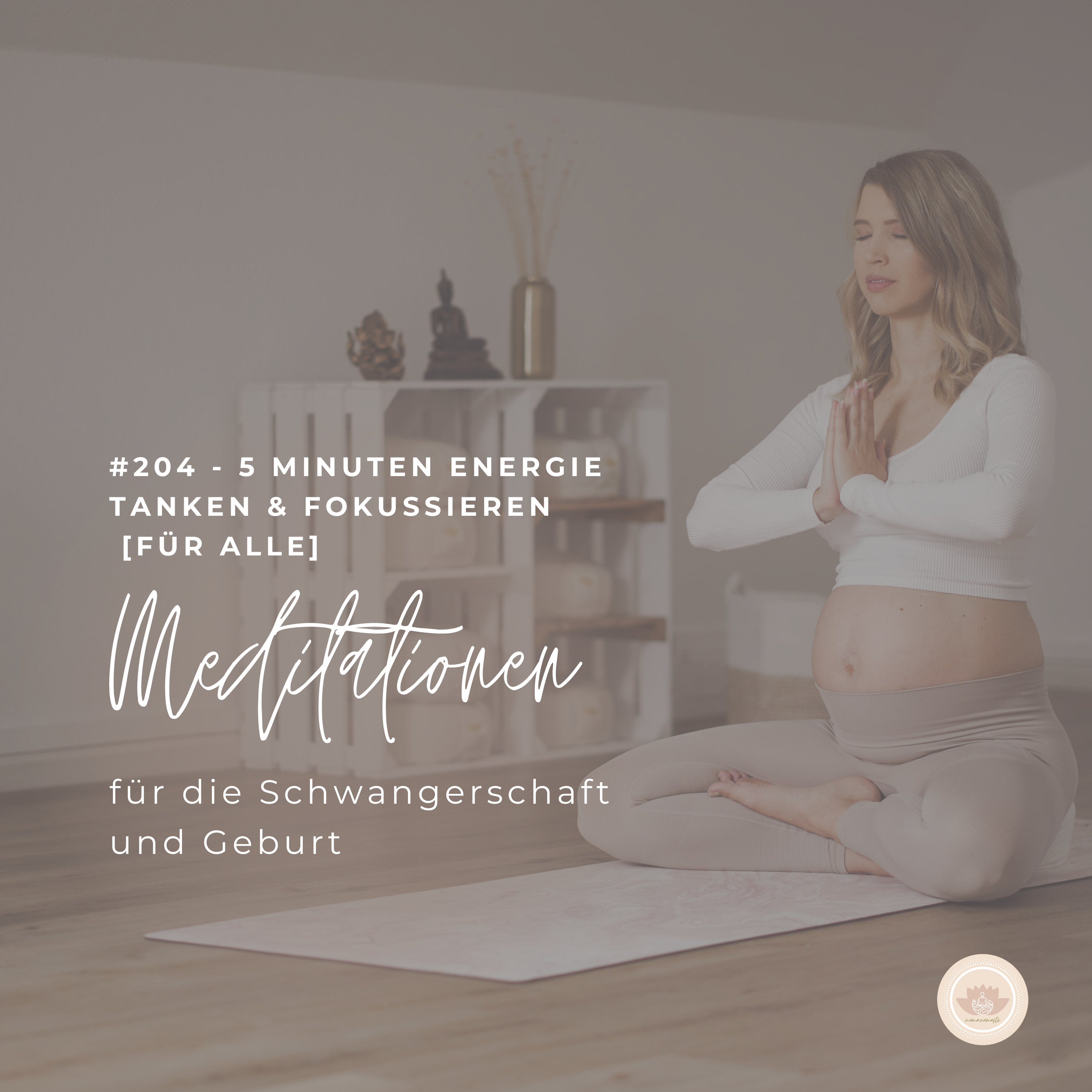 Meditationen für die Schwangerschaft und Geburt - mama.namaste