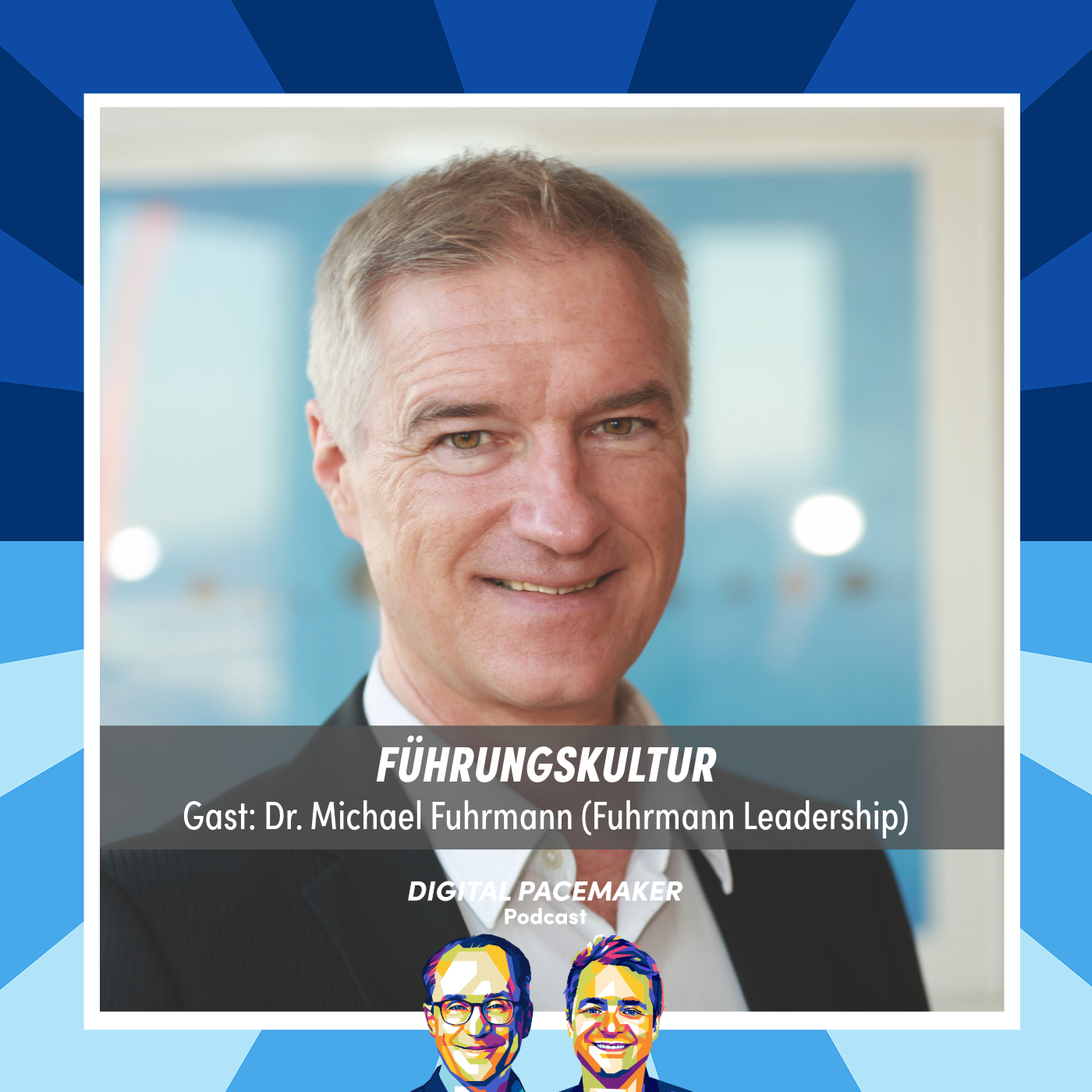 #66 Wie entscheidet die Führungskultur über den Erfolg von Digitalisierungsstrategien? mit Dr. Michael Fuhrmann
